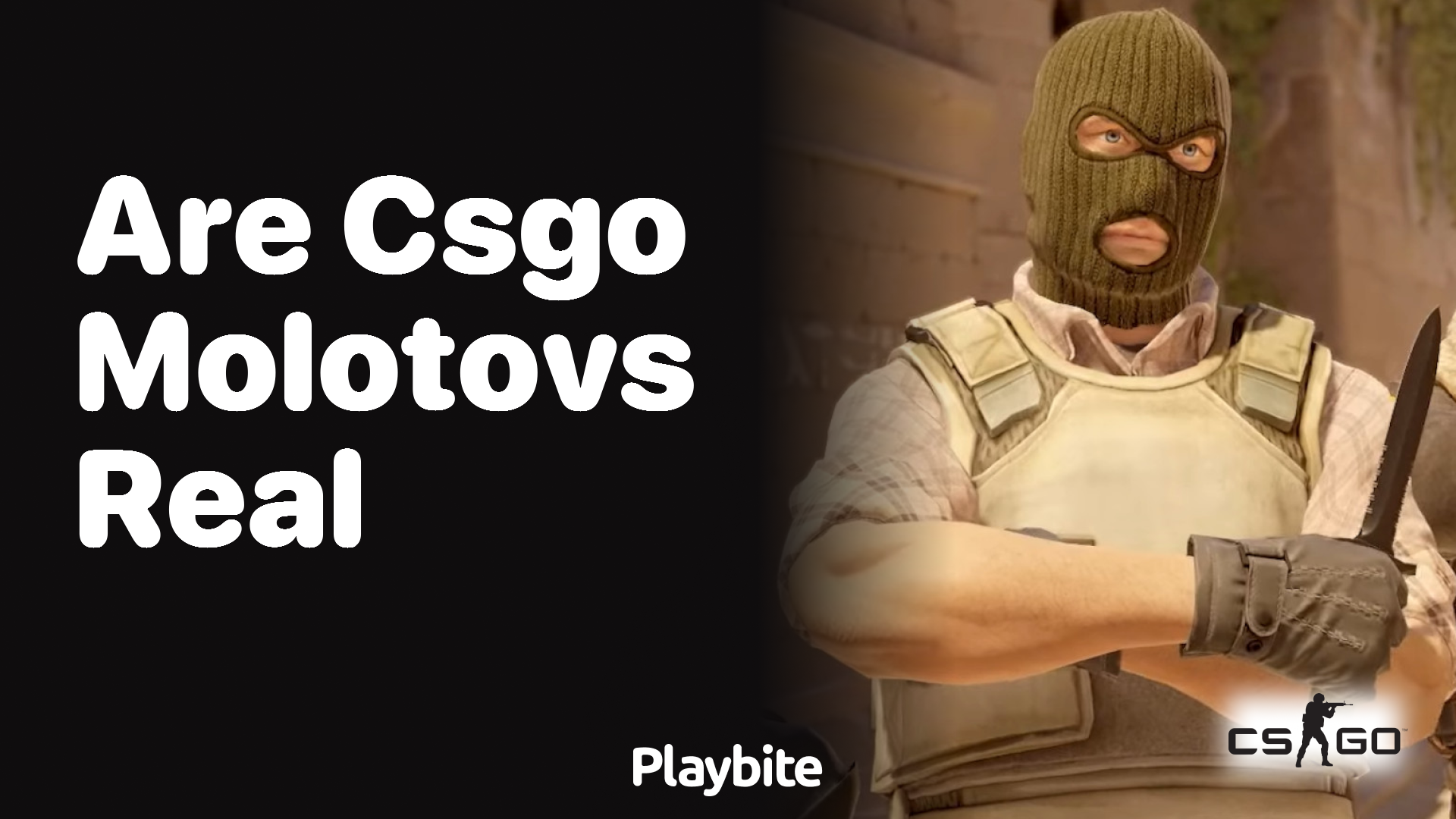 Are CSGO Molotovs real?