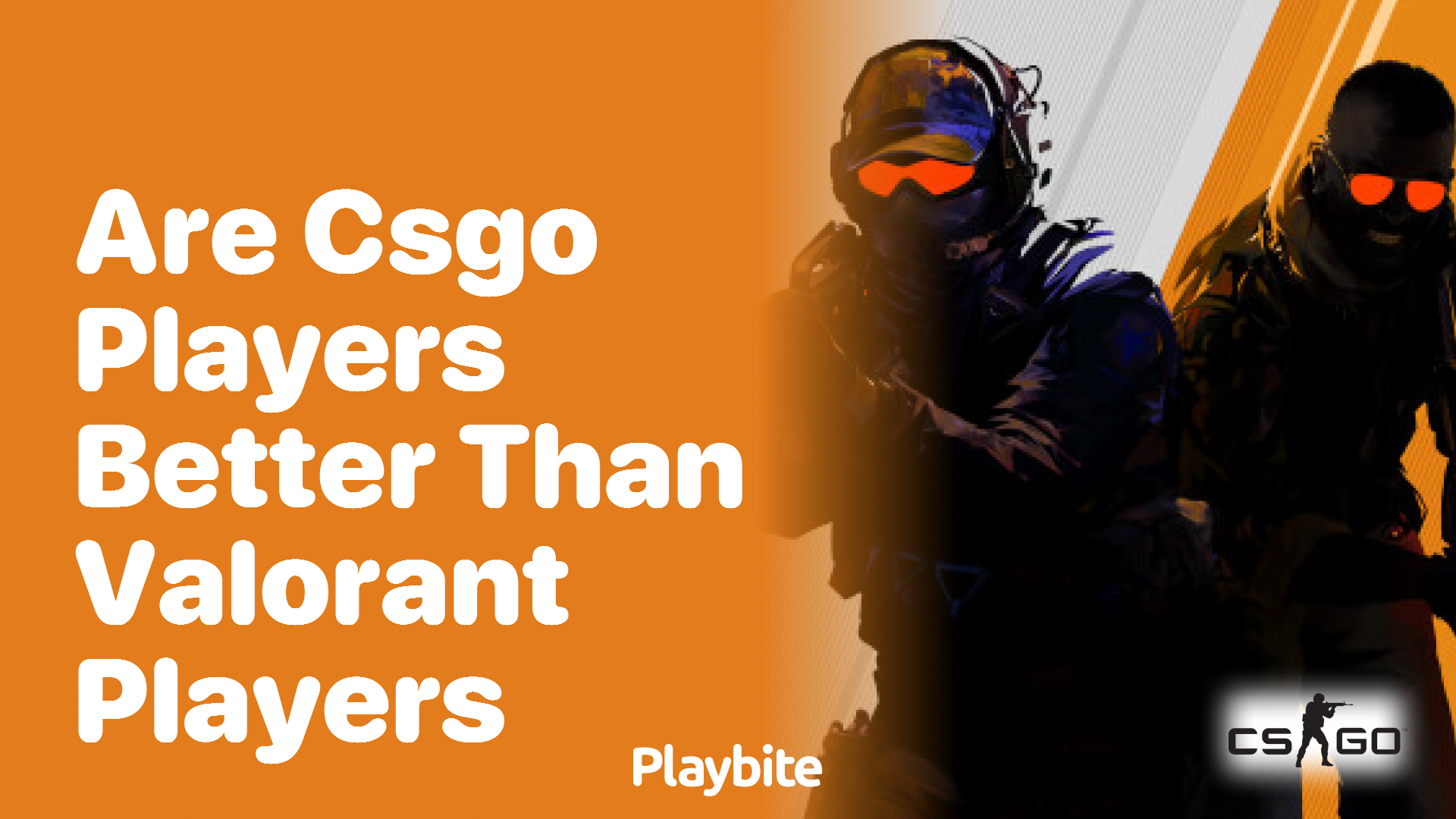 Are CS:GO players better than Valorant players?