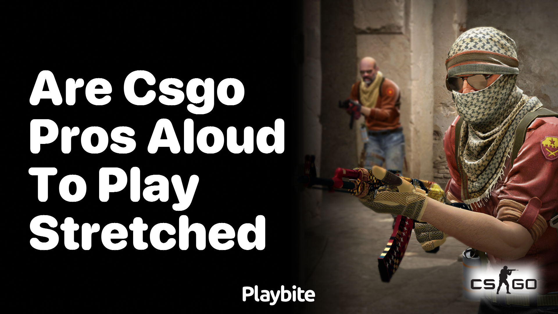 Are CS:GO pros allowed to play stretched?
