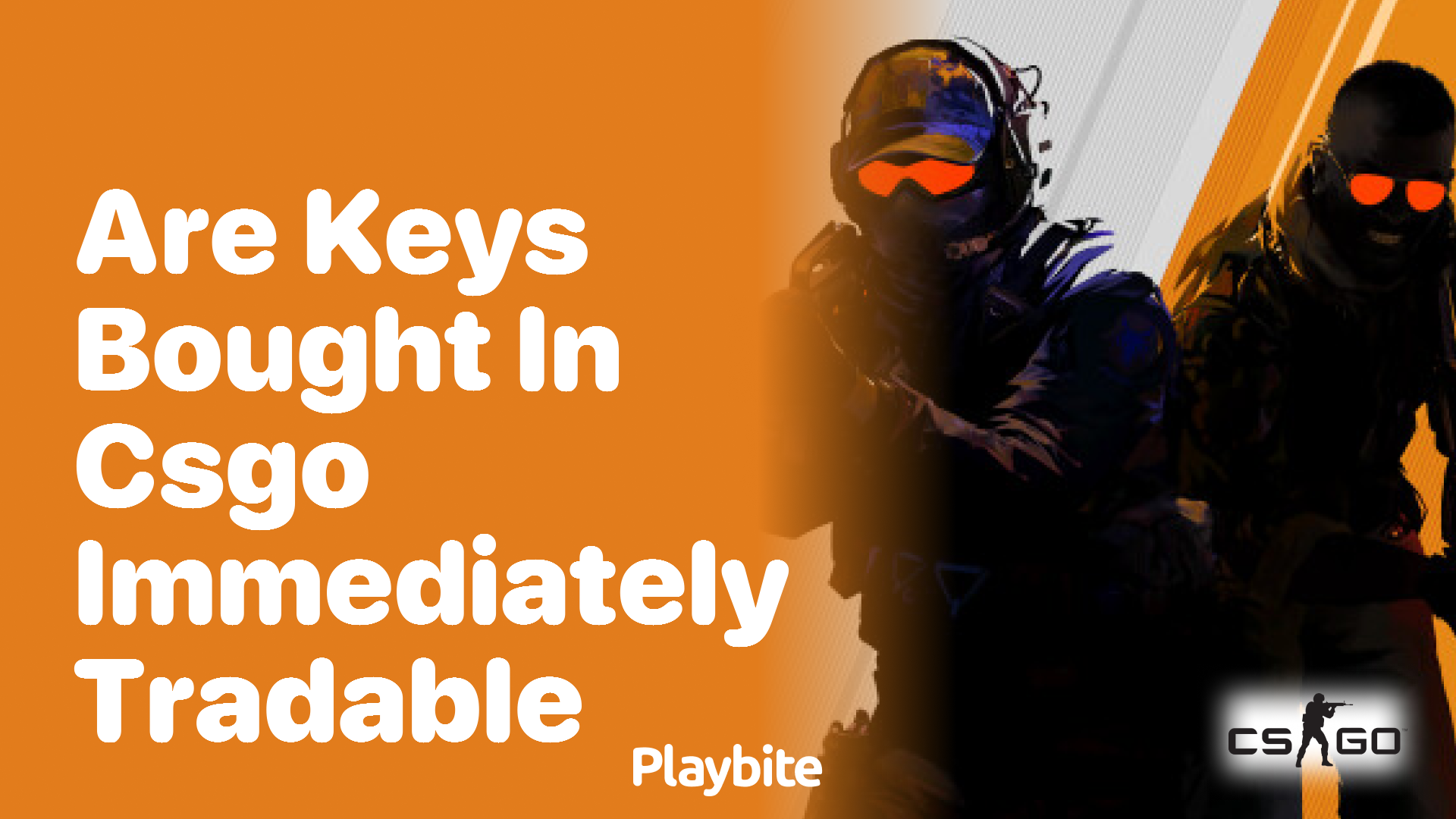 Are keys bought in CS:GO immediately tradable?