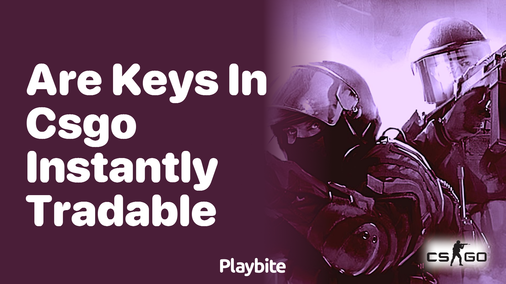 Are keys in CS:GO instantly tradable?