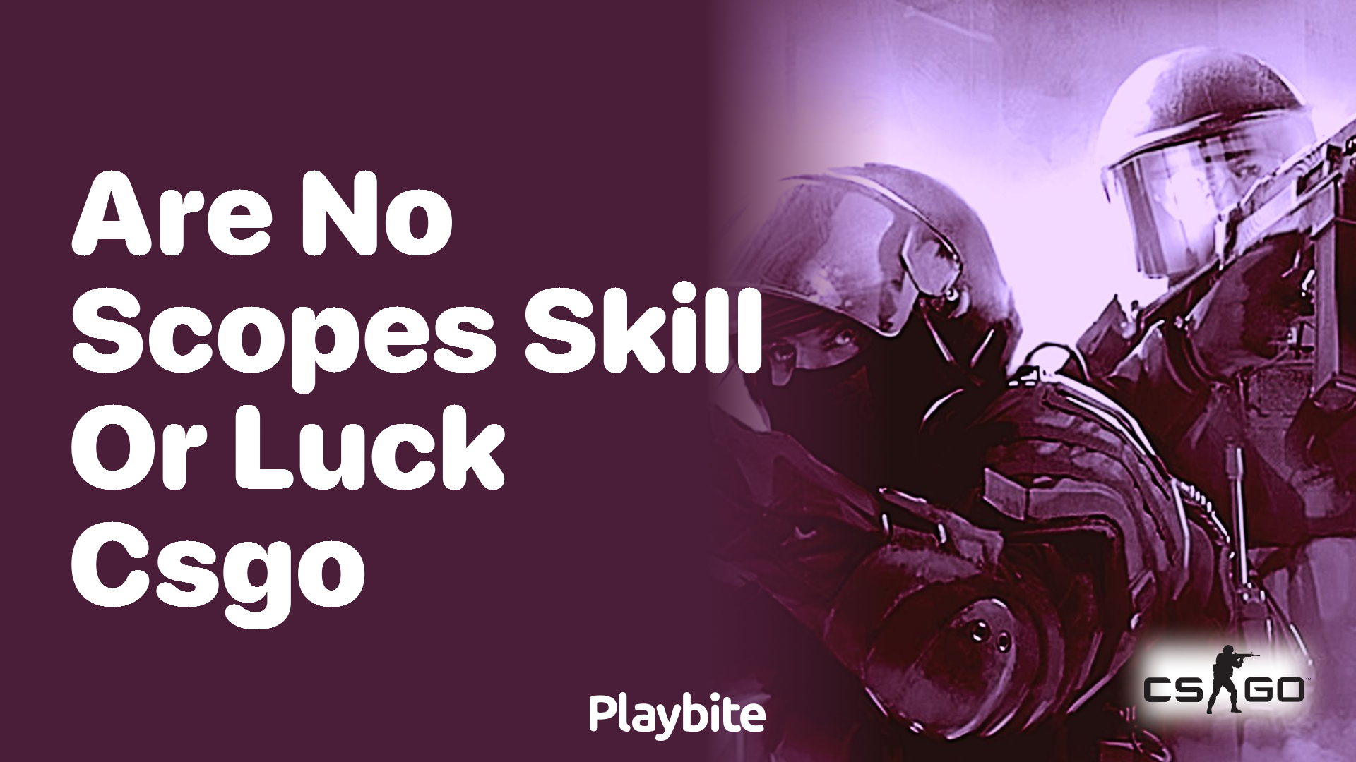 Are no-scopes in CS:GO based on skill or luck?