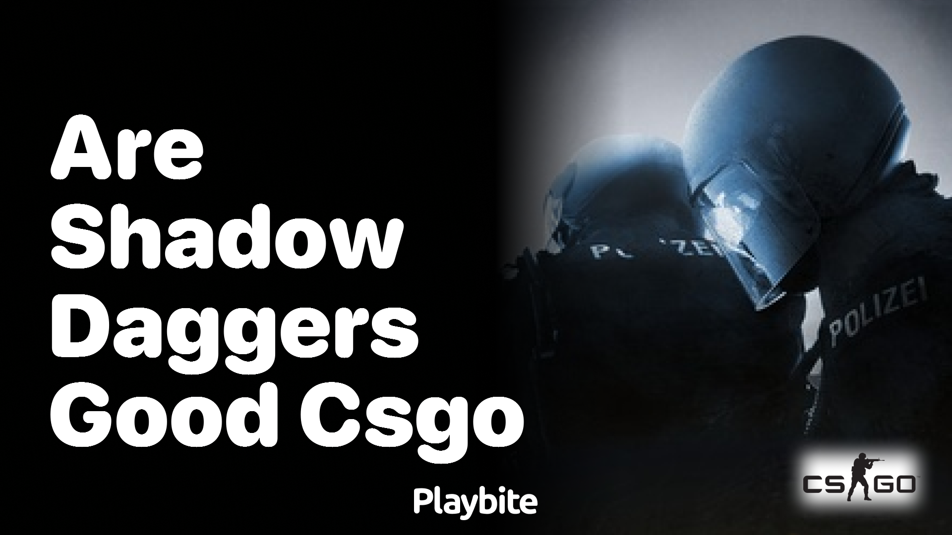 Are shadow daggers good in CS:GO?