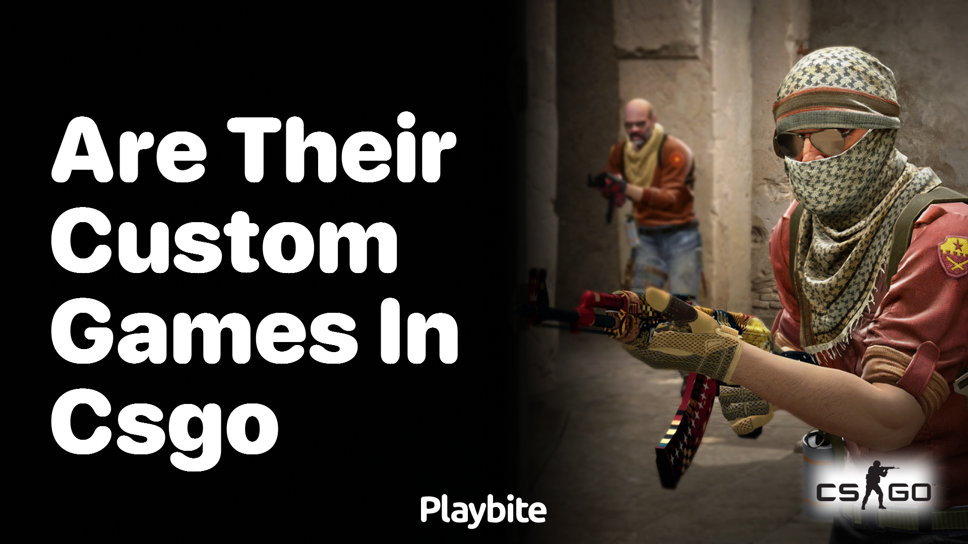 Are there custom games in CS:GO?