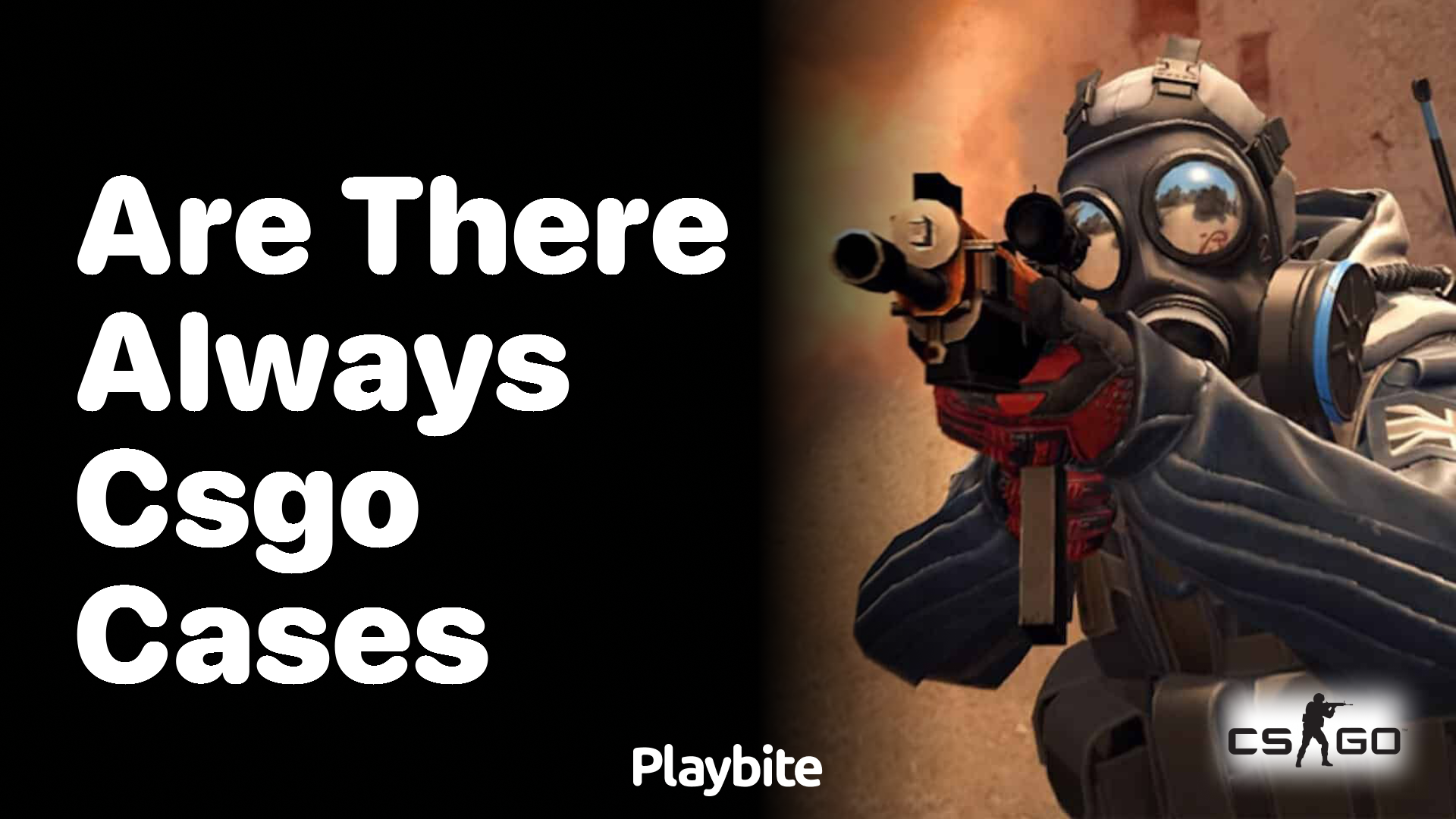 Are there always CS:GO cases available?