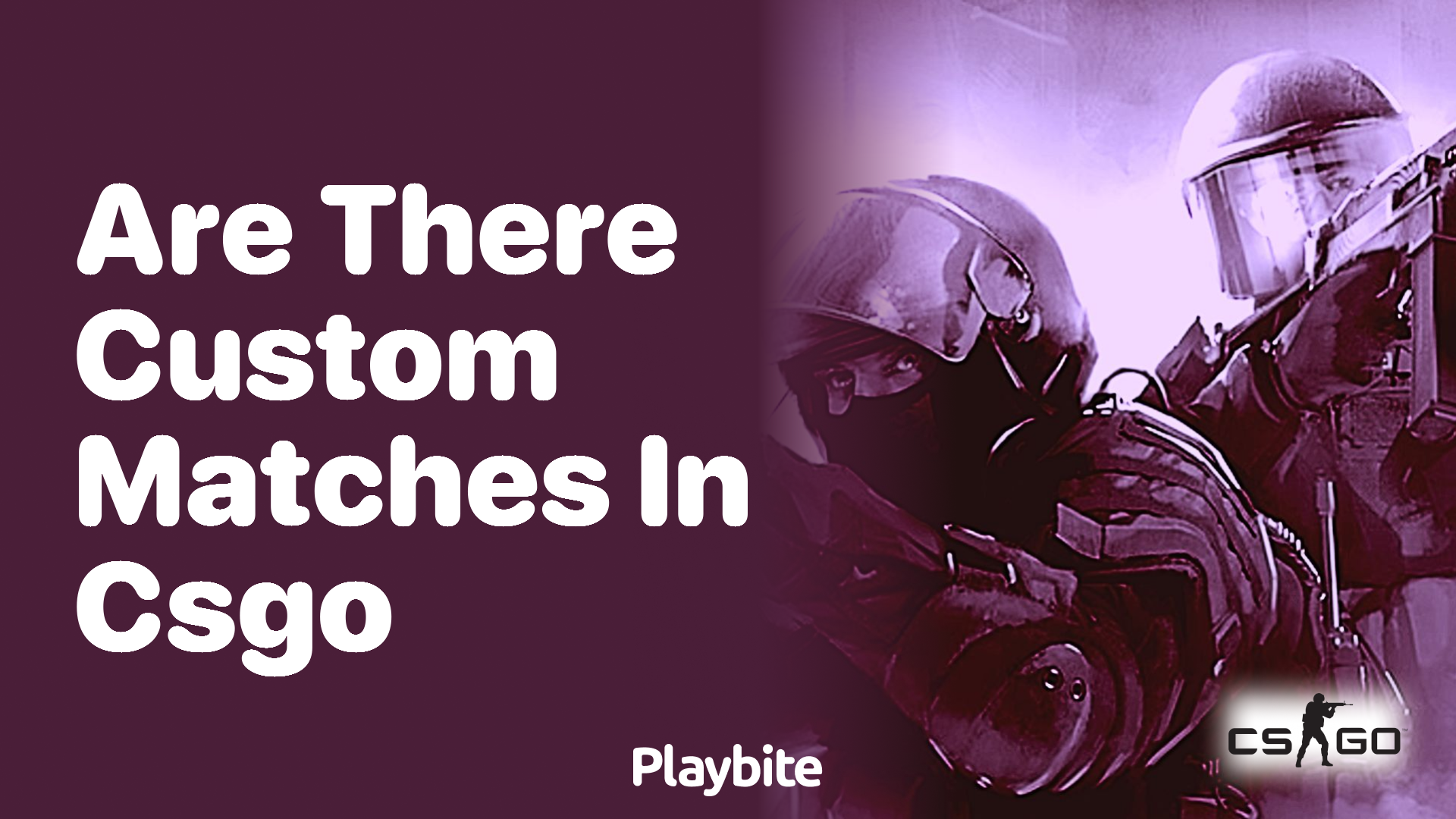 Are there custom matches in CS:GO?