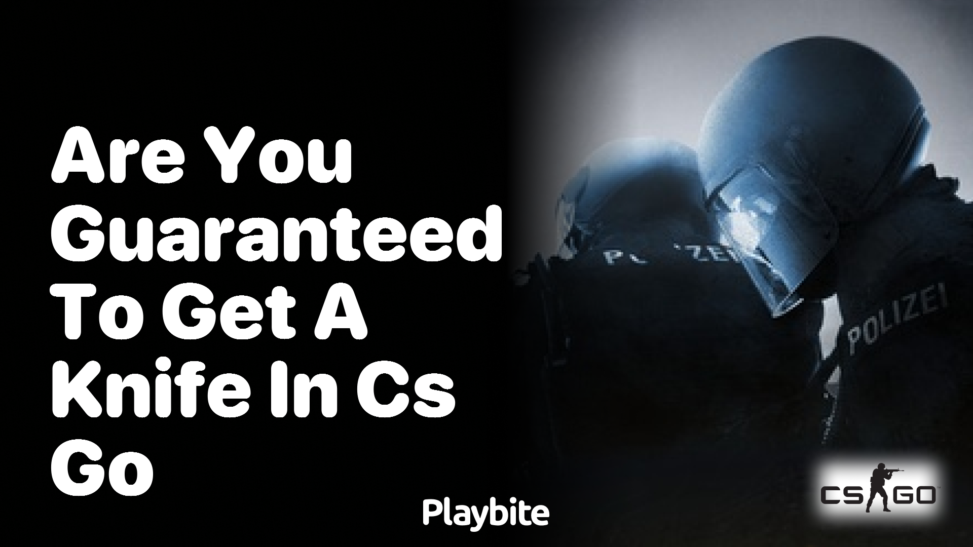 Are you guaranteed to get a knife in CS:GO?