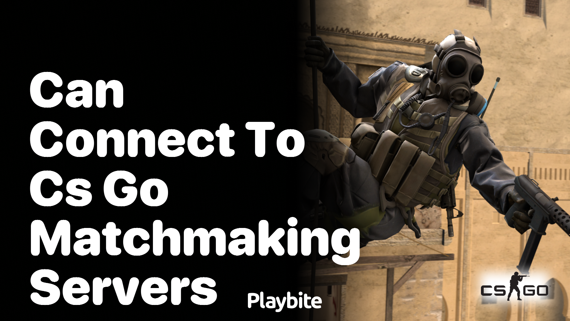 Can connect to CS:GO matchmaking servers?