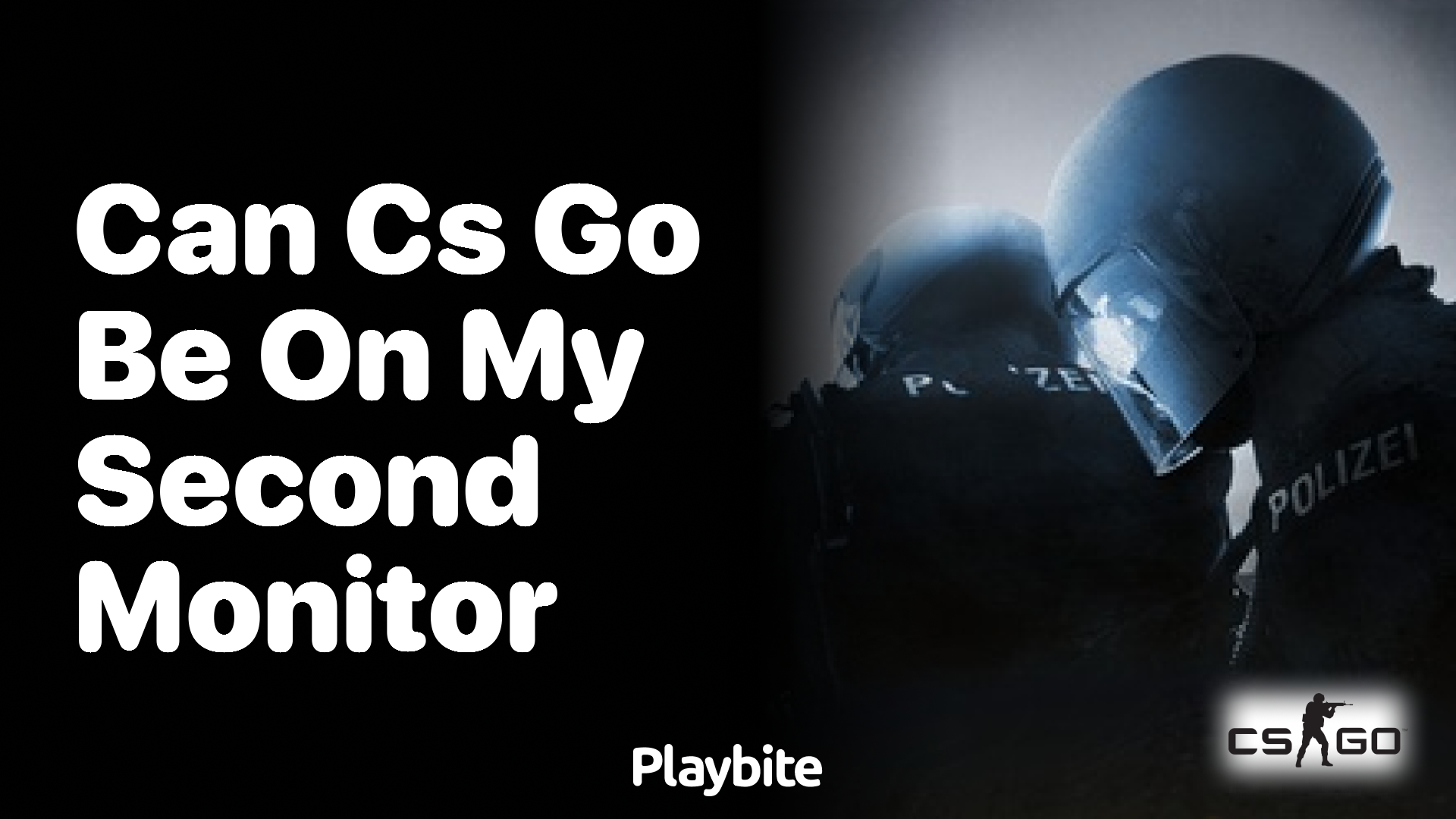 Can CS:GO be played on my second monitor?