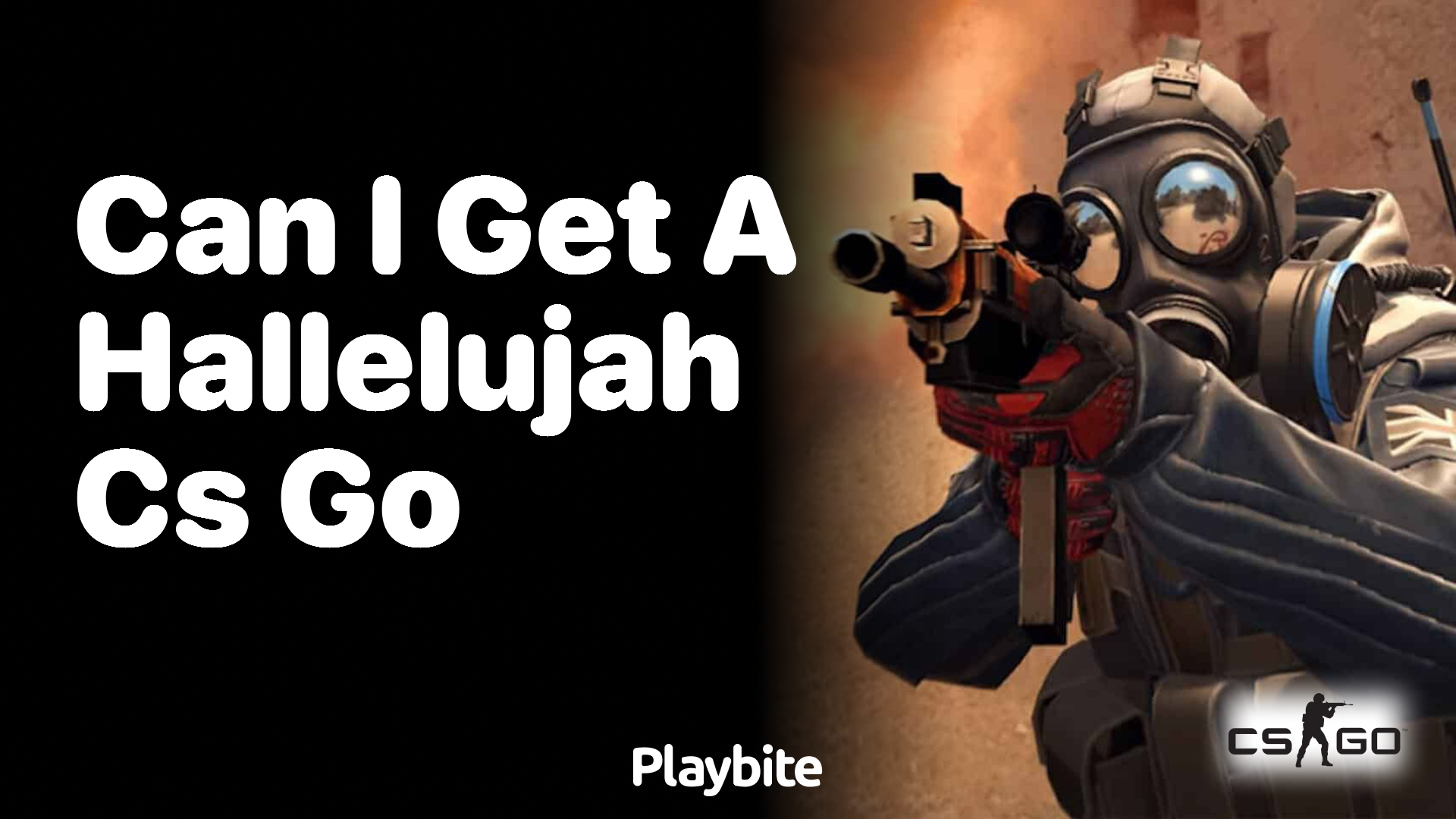 Can I get a hallelujah for CS:GO?