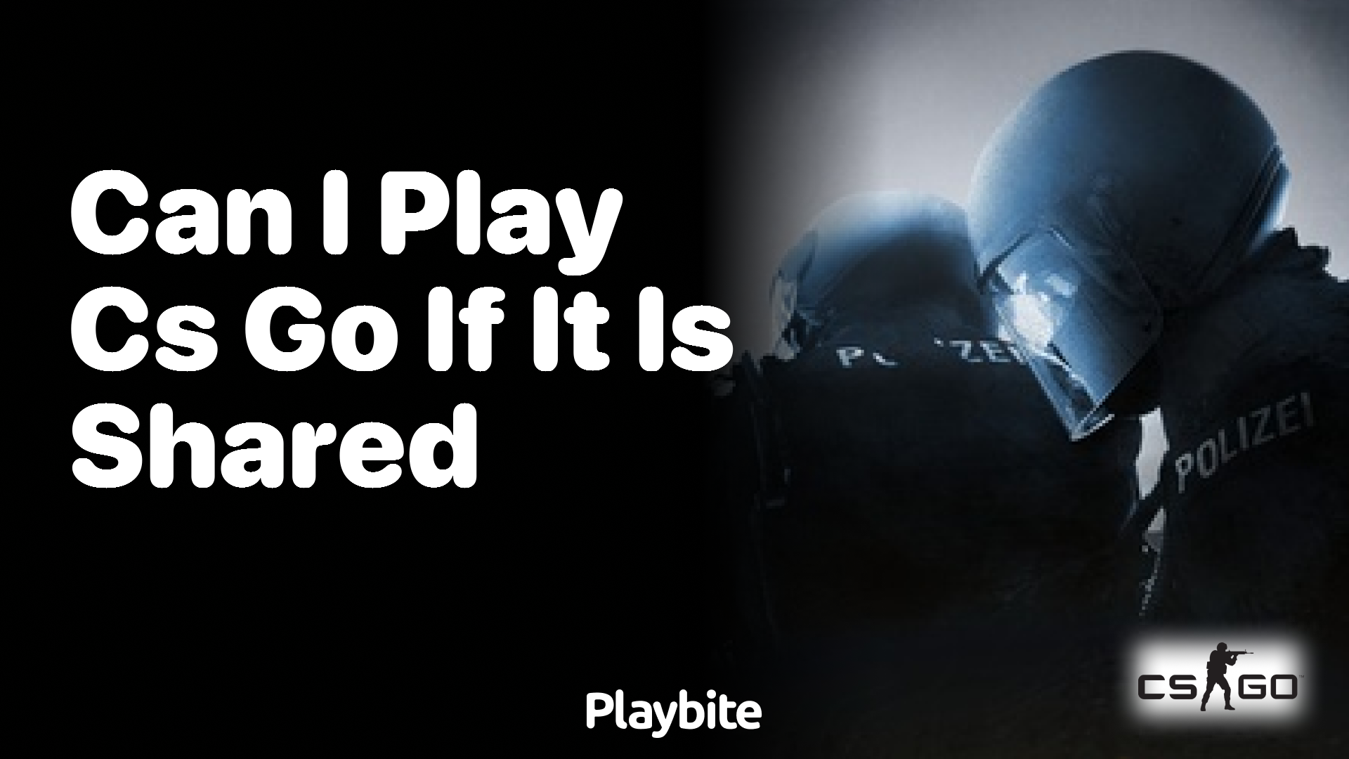 Can I play CS:GO if it is shared?