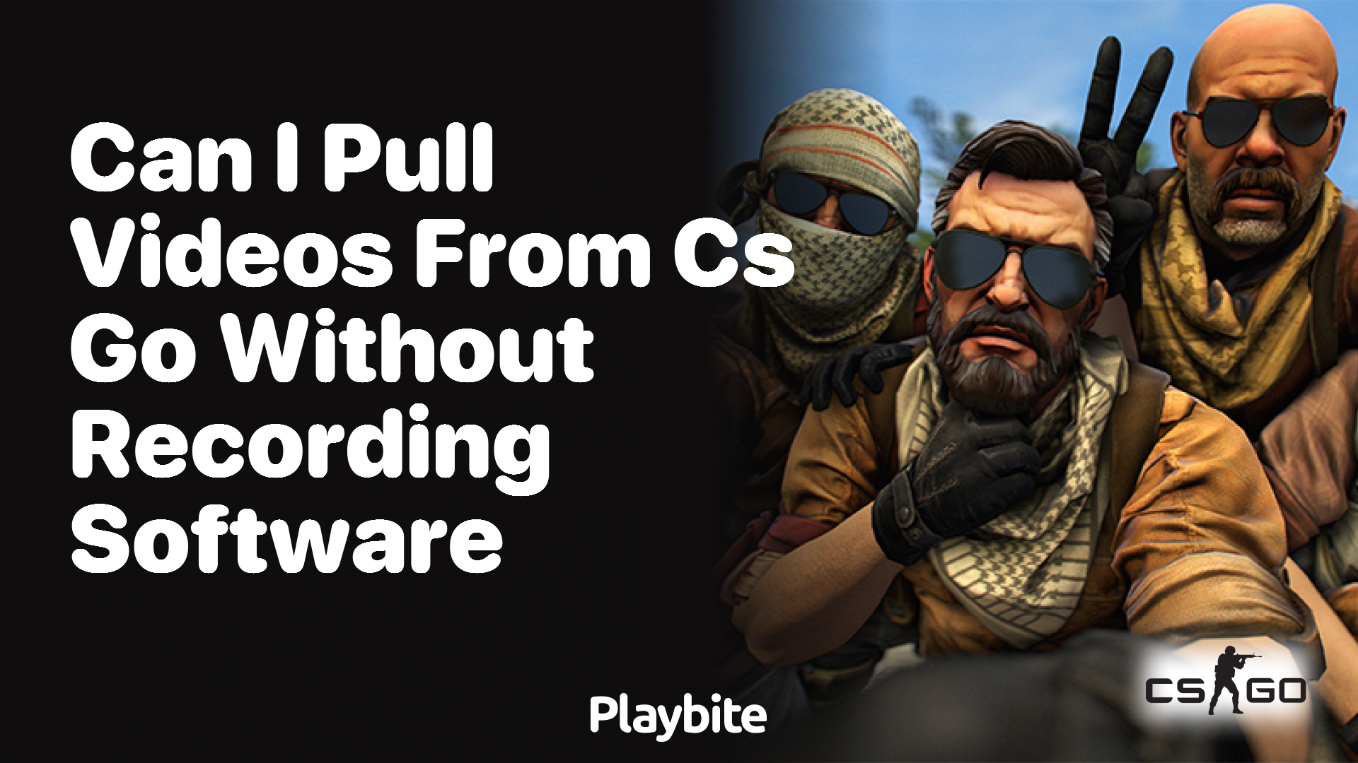 Can I pull videos from CS:GO without recording software?