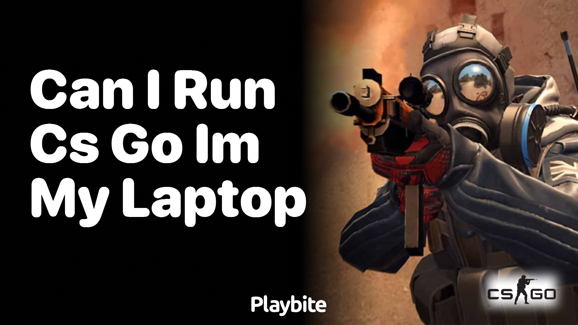 Can I run CS:GO on my laptop?
