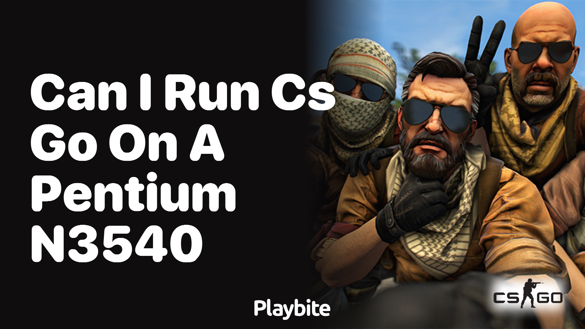 Can I run CS:GO on a Pentium N3540?