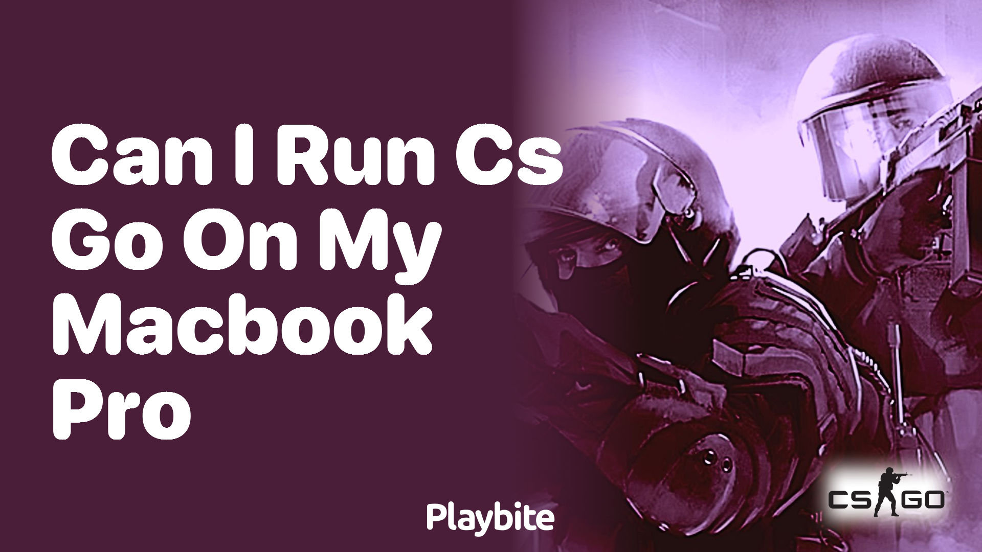 Can I run CS:GO on my MacBook Pro?
