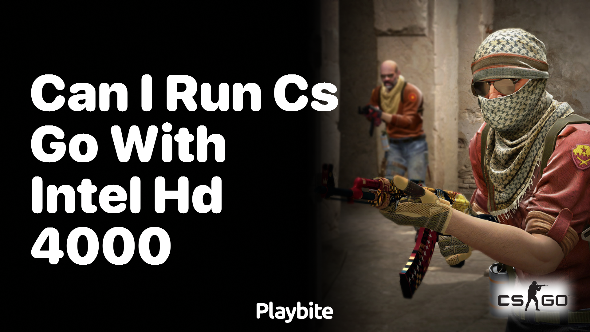 Can I run CS:GO with Intel HD 4000?