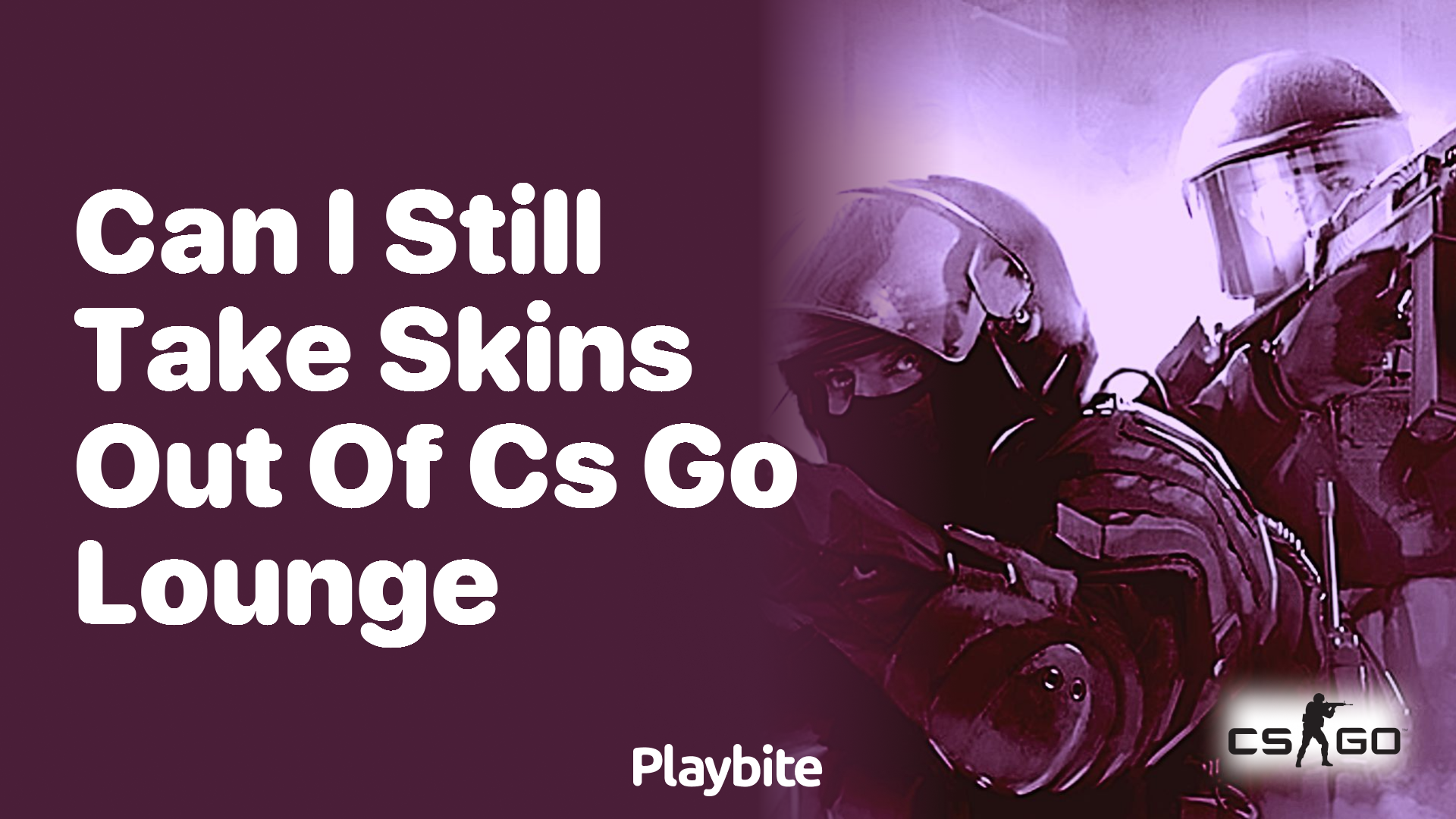 Can I still take skins out of CS GO Lounge?