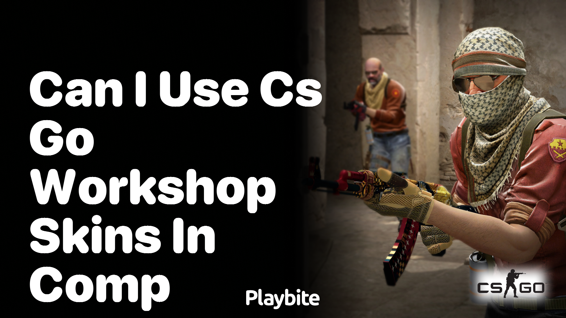 Can I use CS:GO workshop skins in competitive matches?