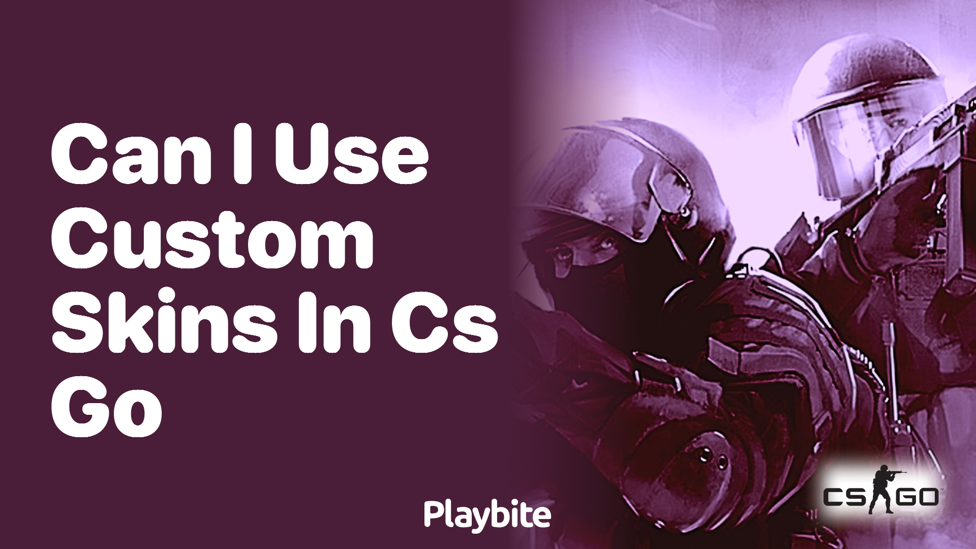 Can I use custom skins in CS:GO?