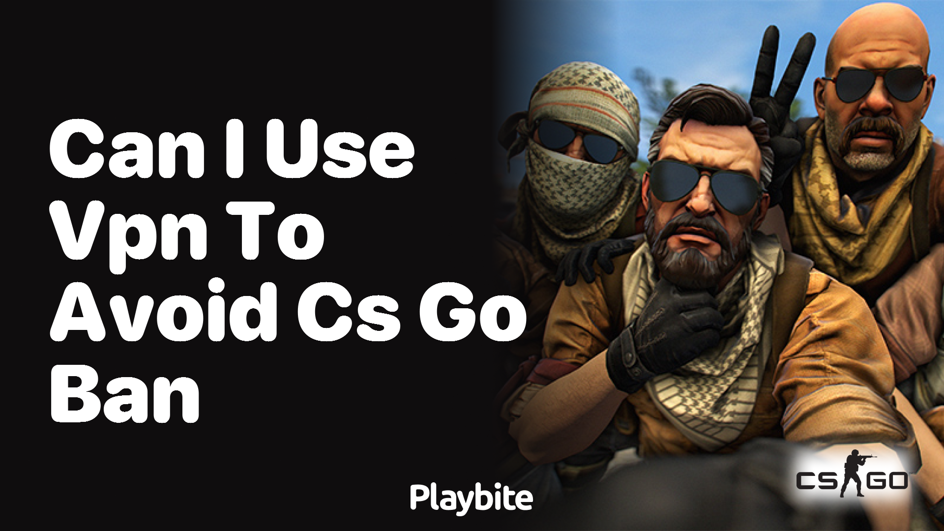 Can I use a VPN to avoid a CS:GO ban?