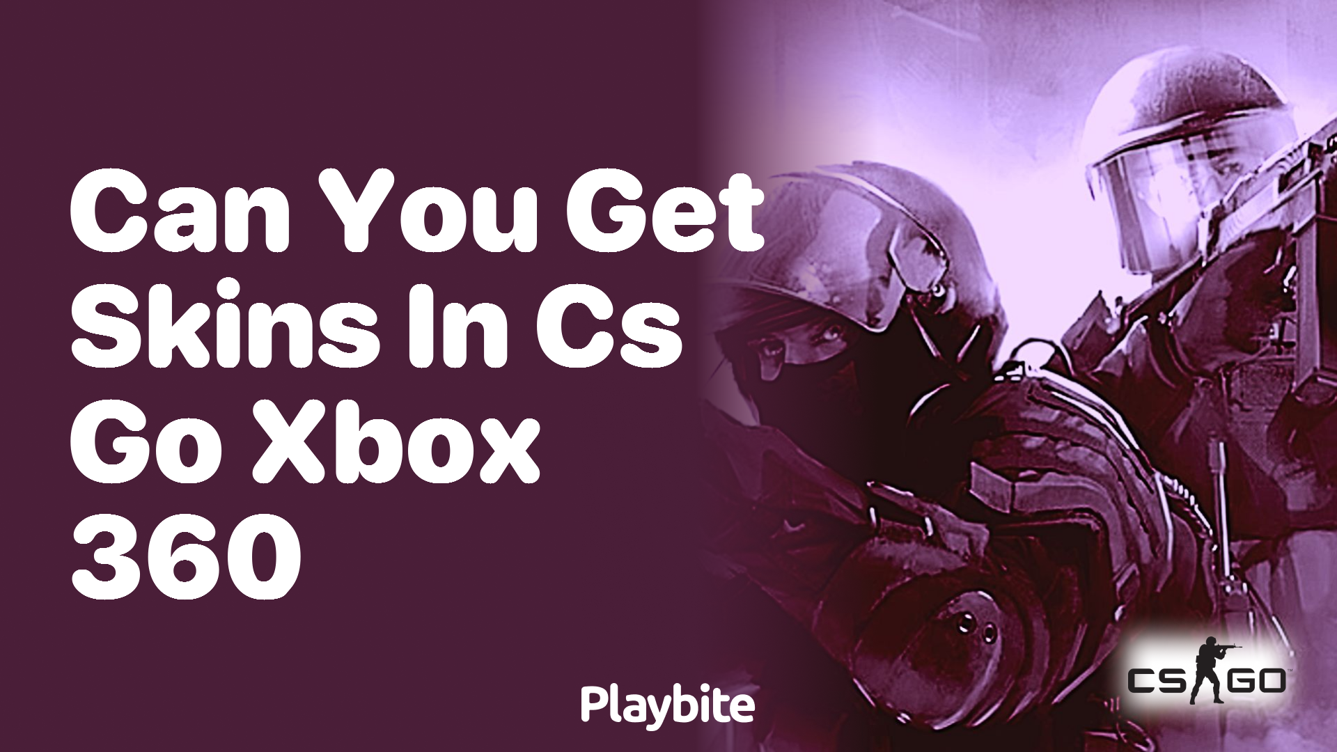 Can you get skins in CS:GO on Xbox 360?