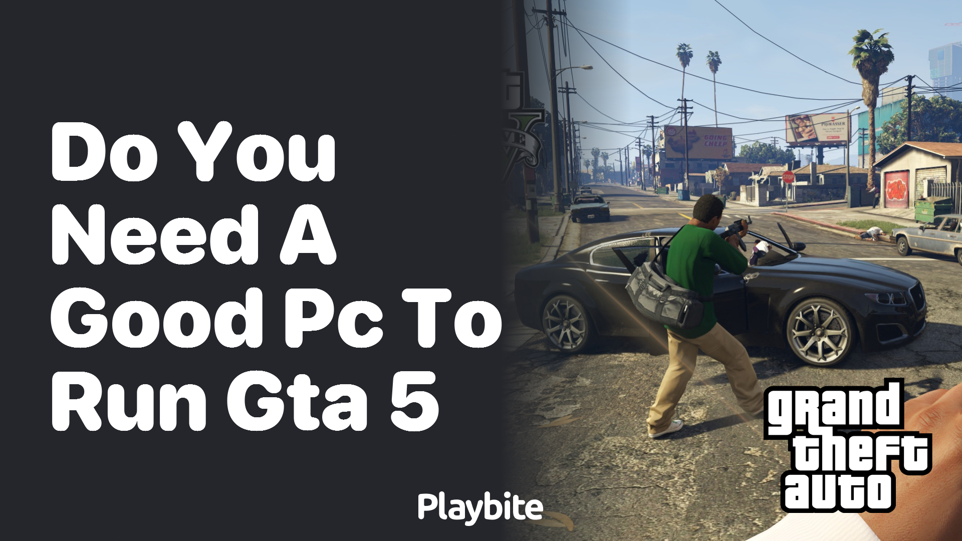 Do you need a good PC to run GTA 5?