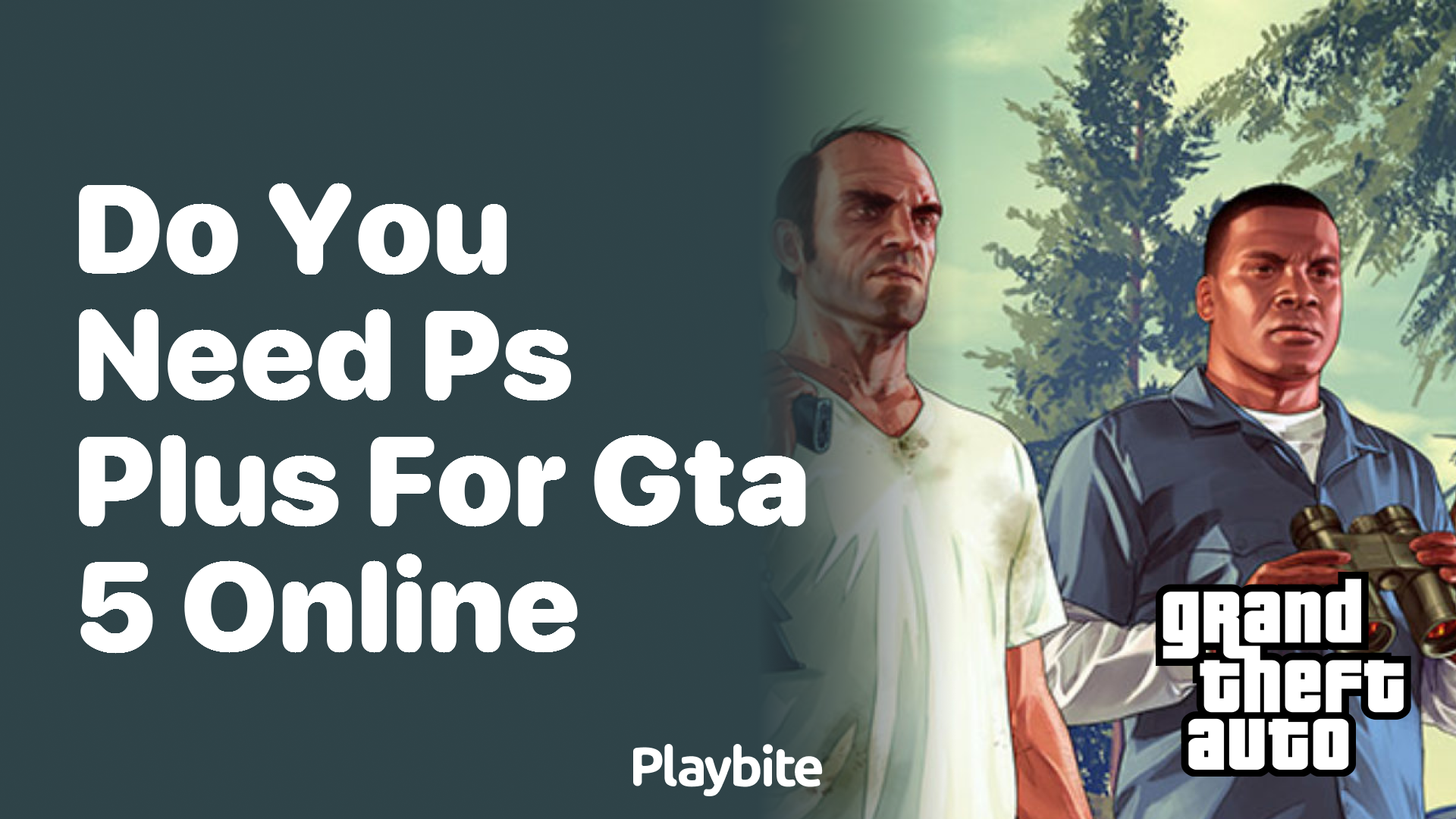 Do you need PS Plus to play GTA 5 online?