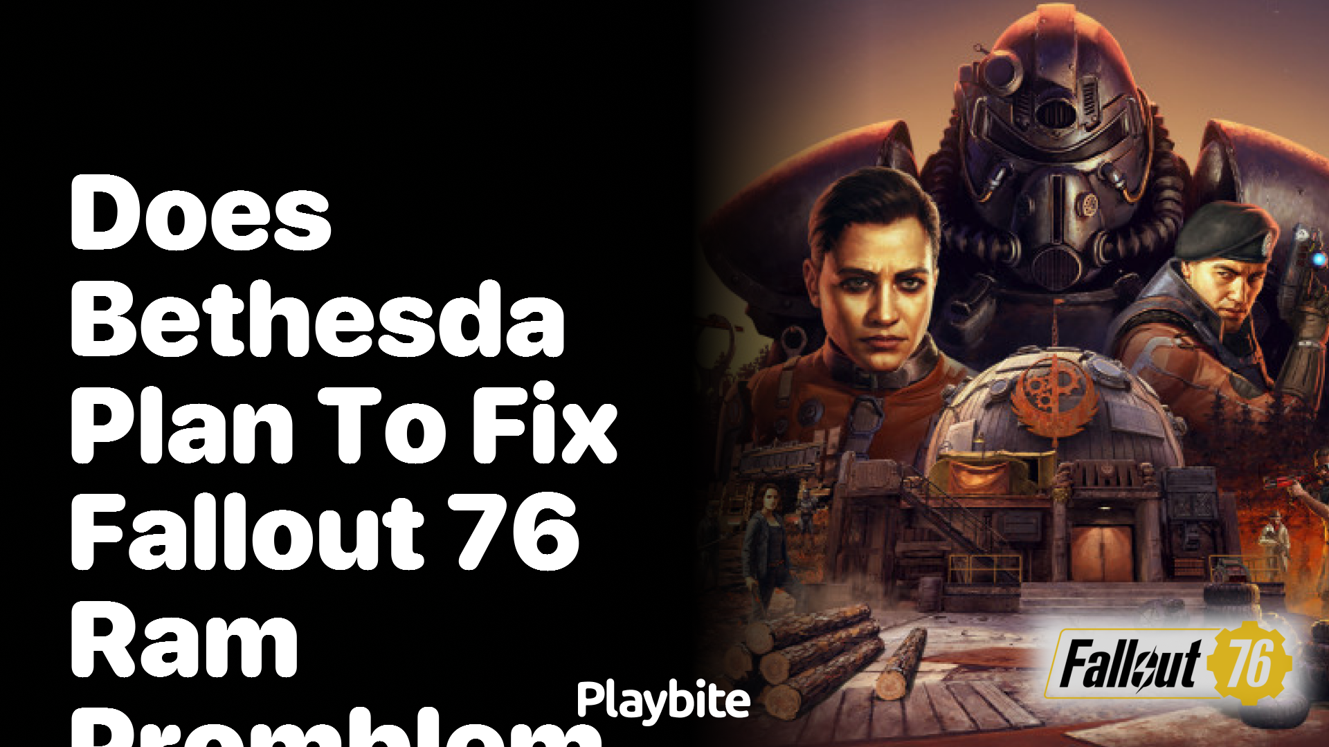 Does Bethesda plan to fix Fallout 76 RAM problem?
