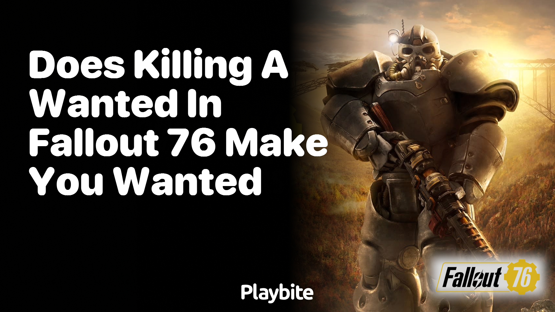 Does killing a wanted in Fallout 76 make you wanted?