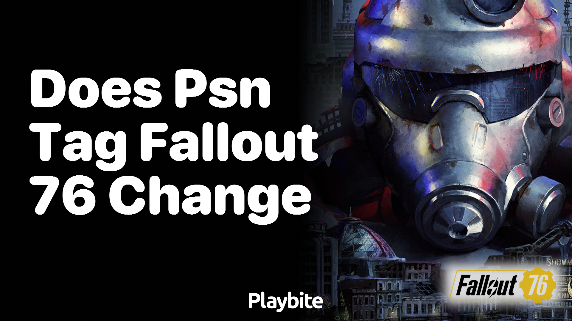 Does your PSN tag change in Fallout 76?