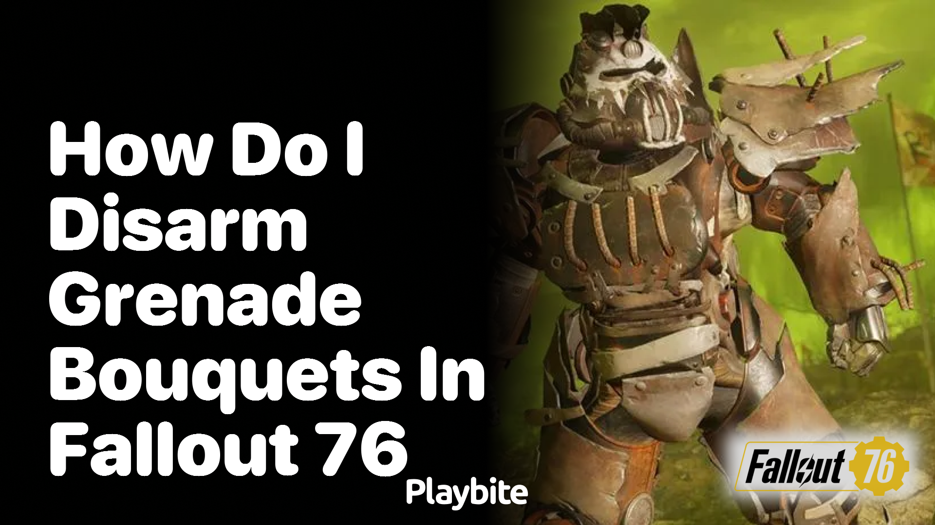 How do I disarm grenade bouquets in Fallout 76?