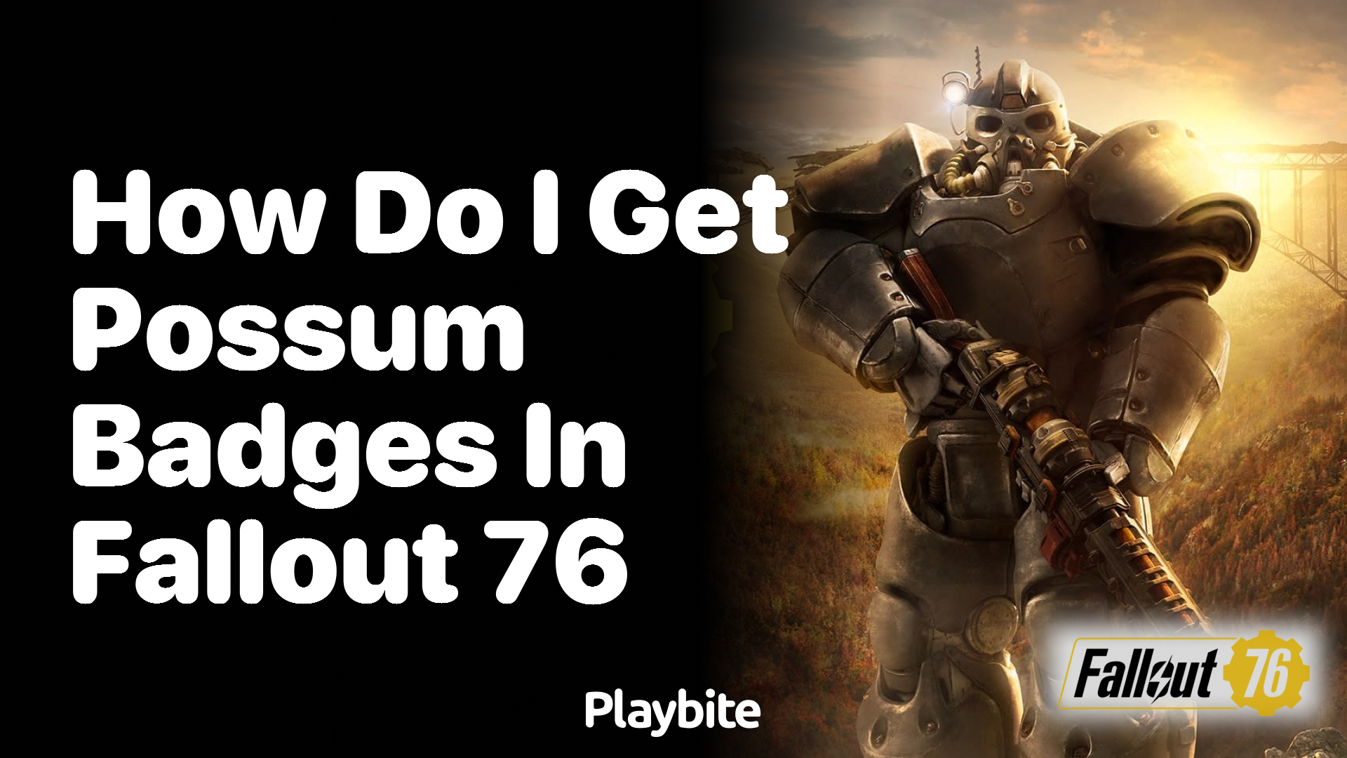 How do I get Possum badges in Fallout 76?