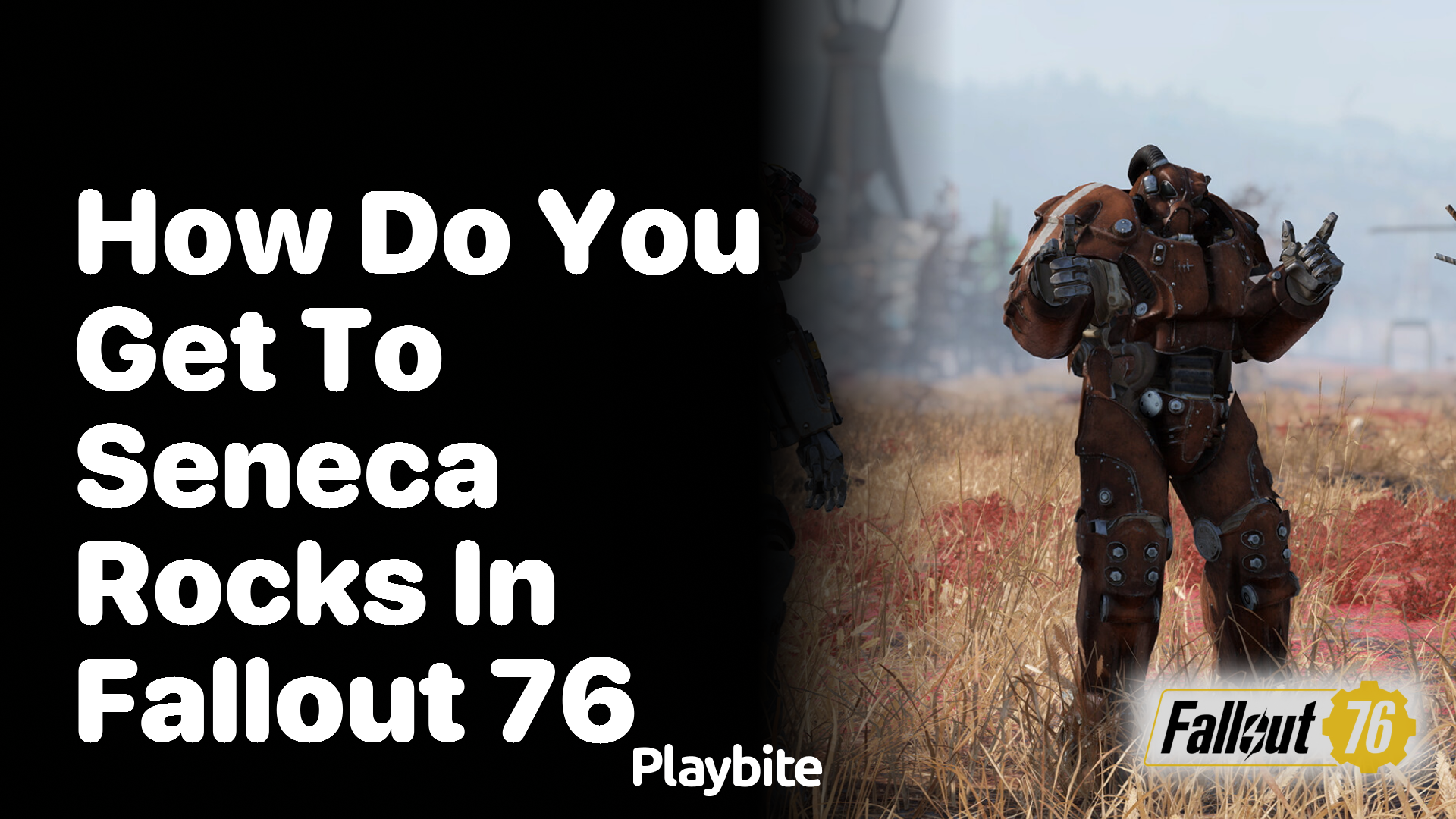 How do you get to Seneca Rocks in Fallout 76?