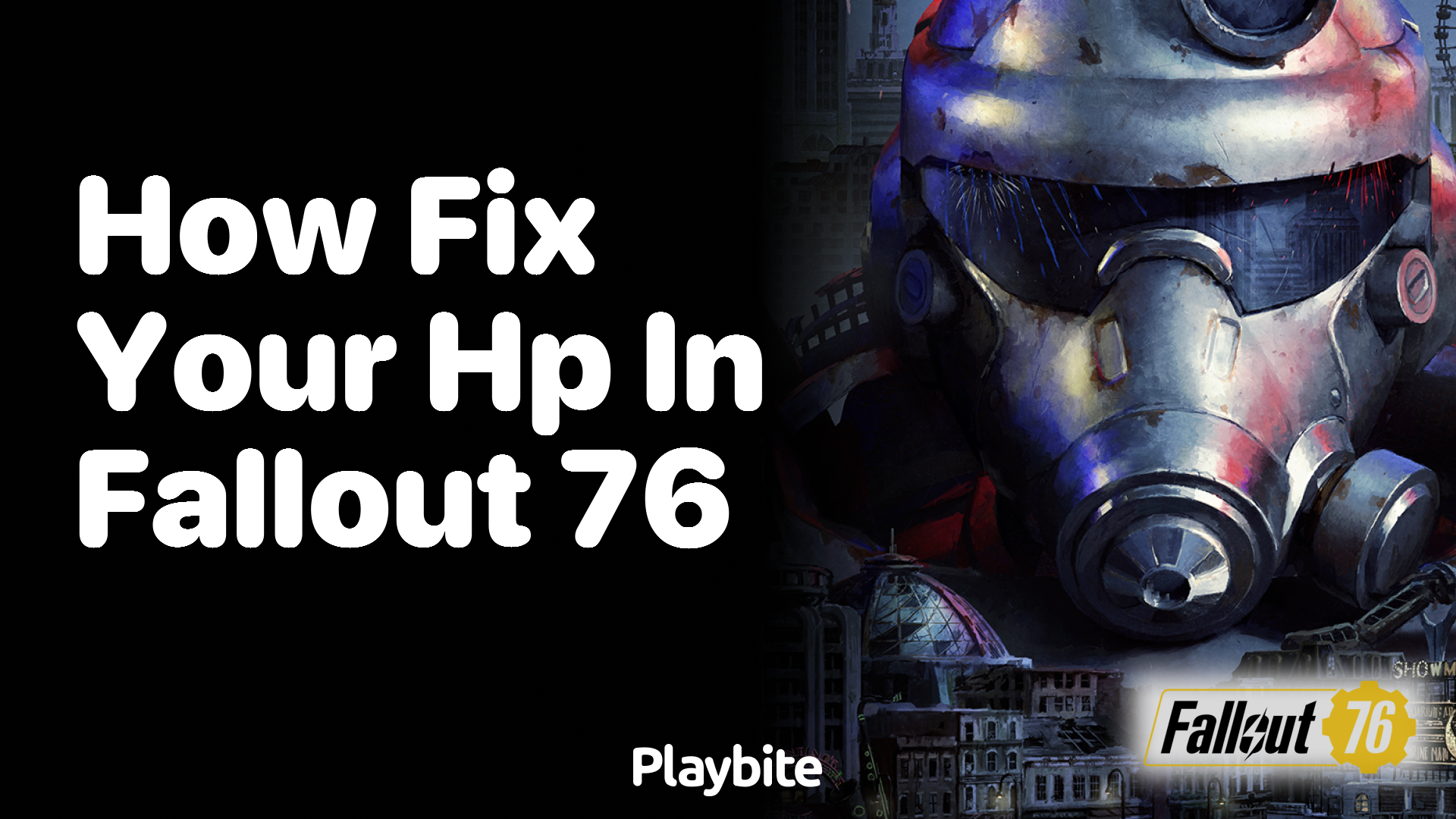How to Fix Your HP in Fallout 76