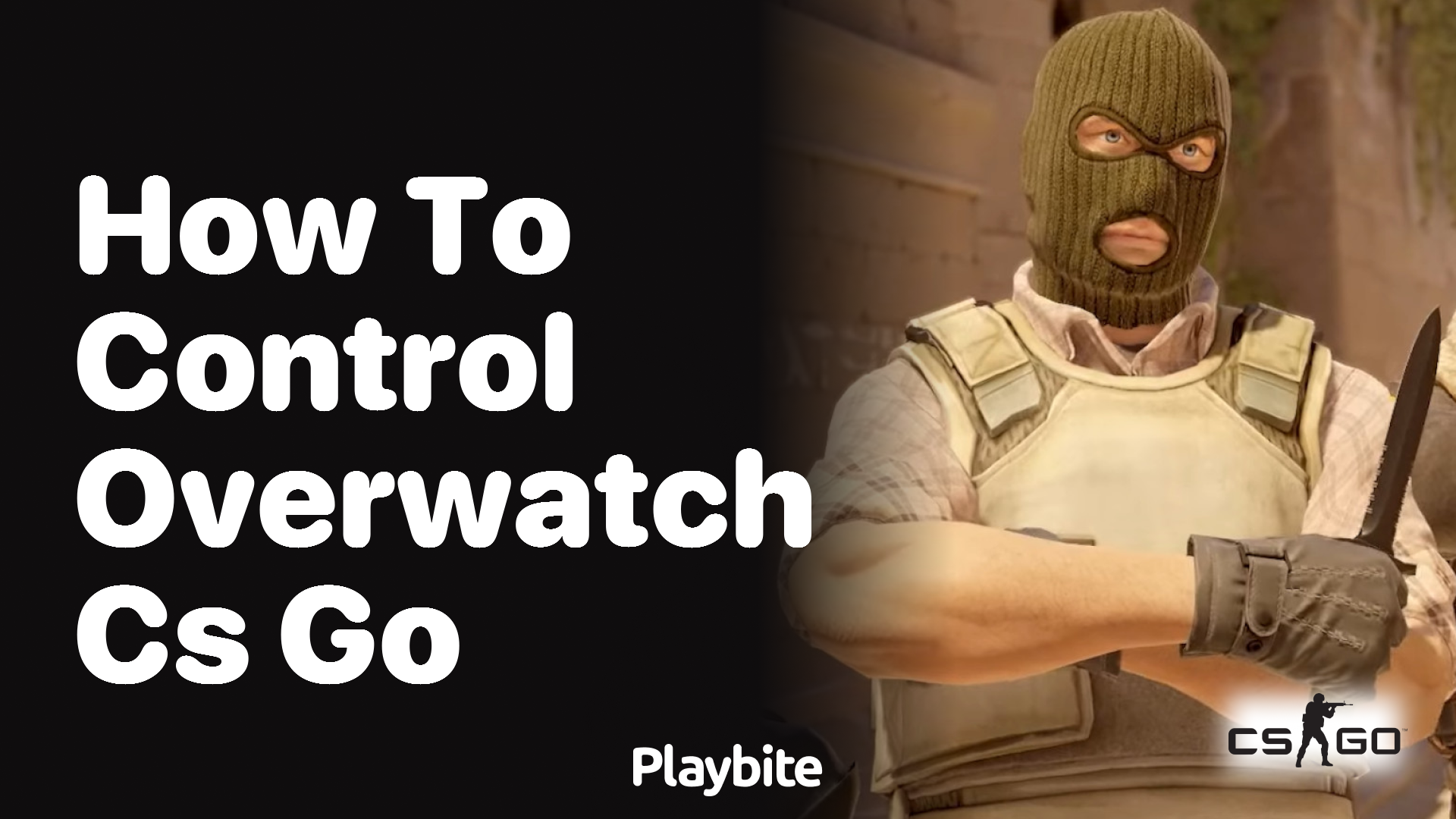 How to Control Overwatch in CS:GO