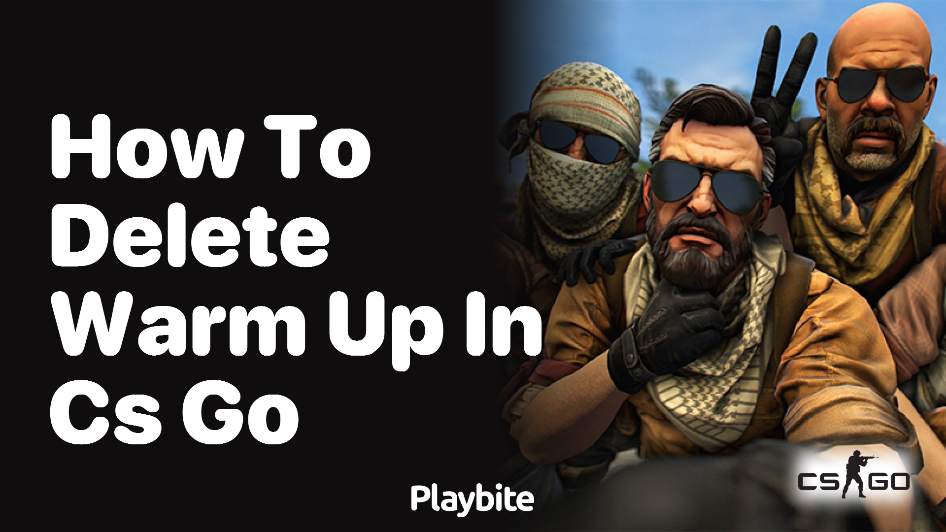 How to delete warm up in CS:GO