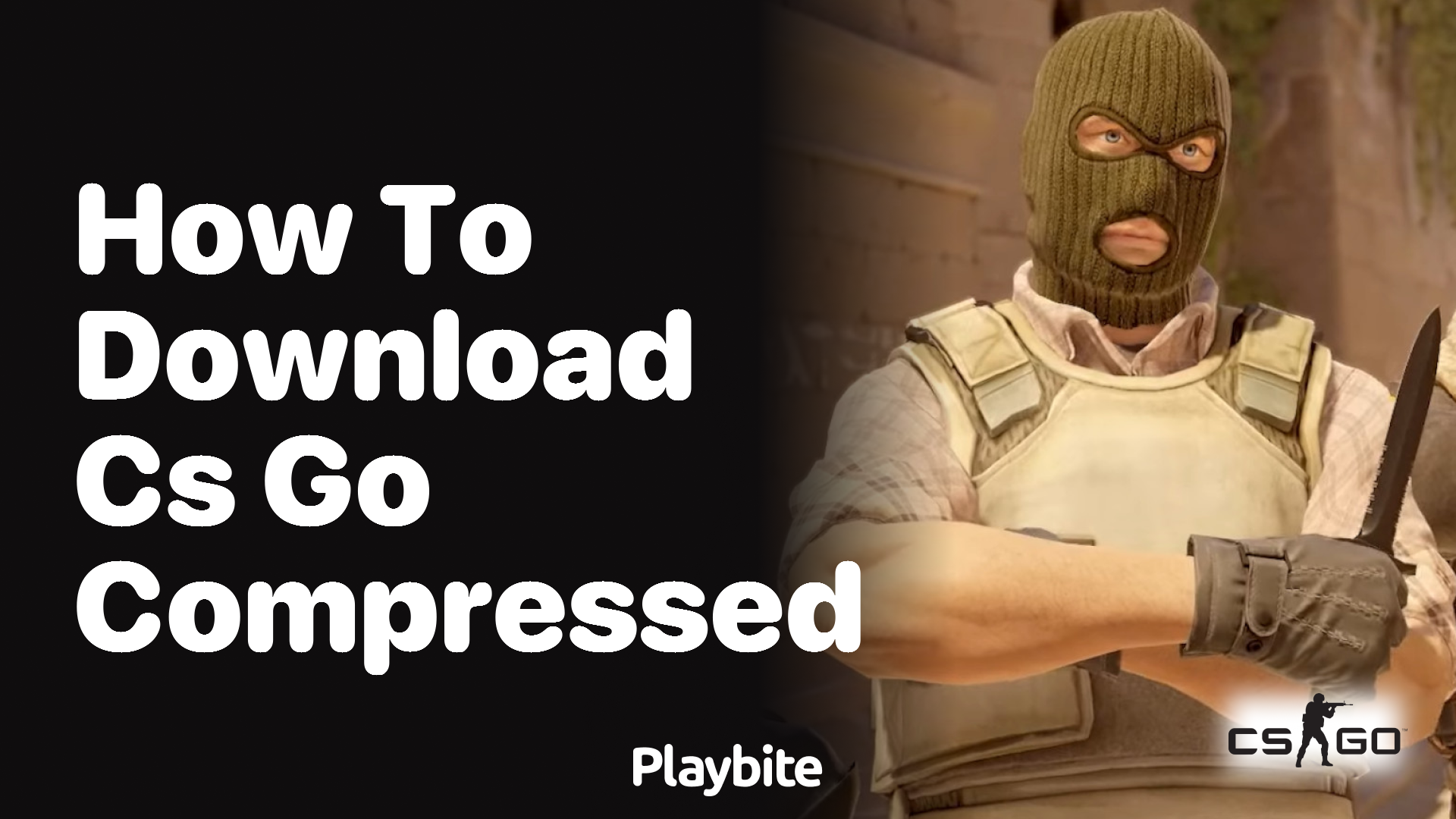 How to Download CS:GO Compressed