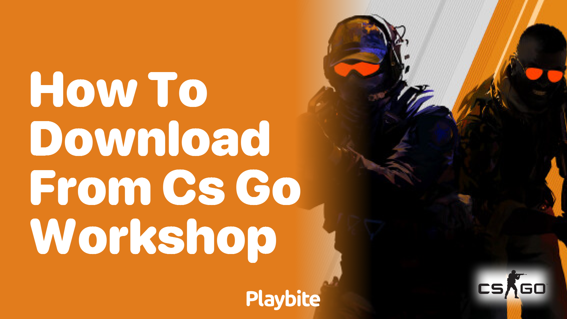 How to Download from CS:GO Workshop