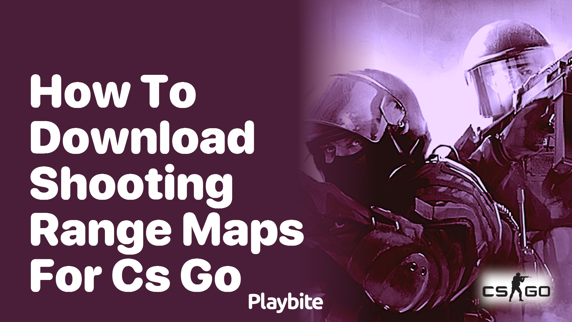 How to Download Shooting Range Maps for CS:GO