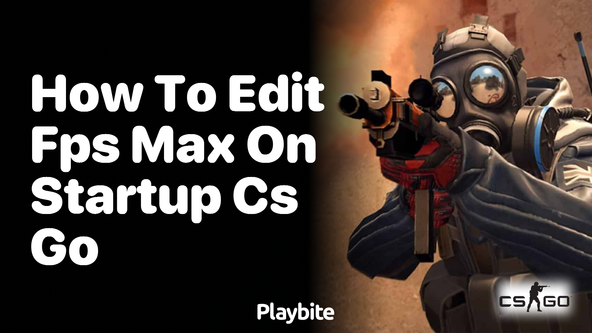 How to Edit FPS Max on Startup in CS:GO