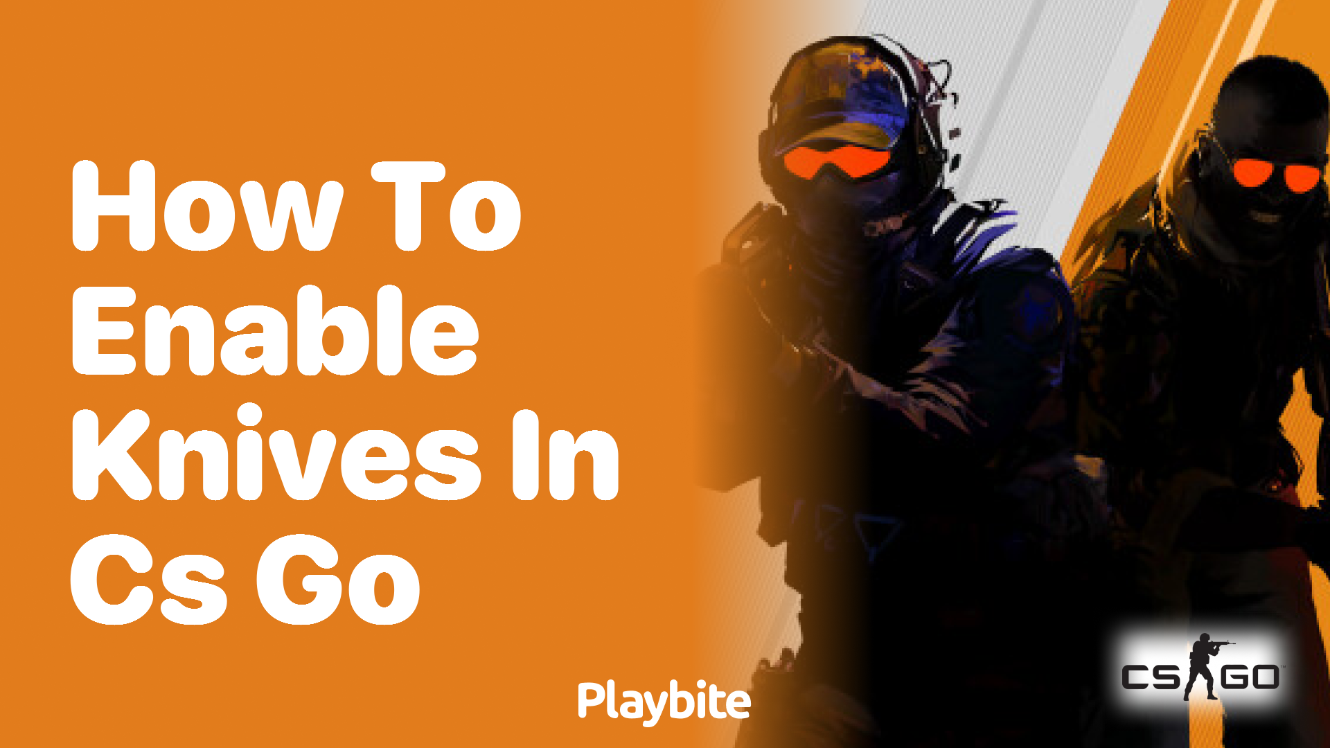 How to enable knives in CS:GO