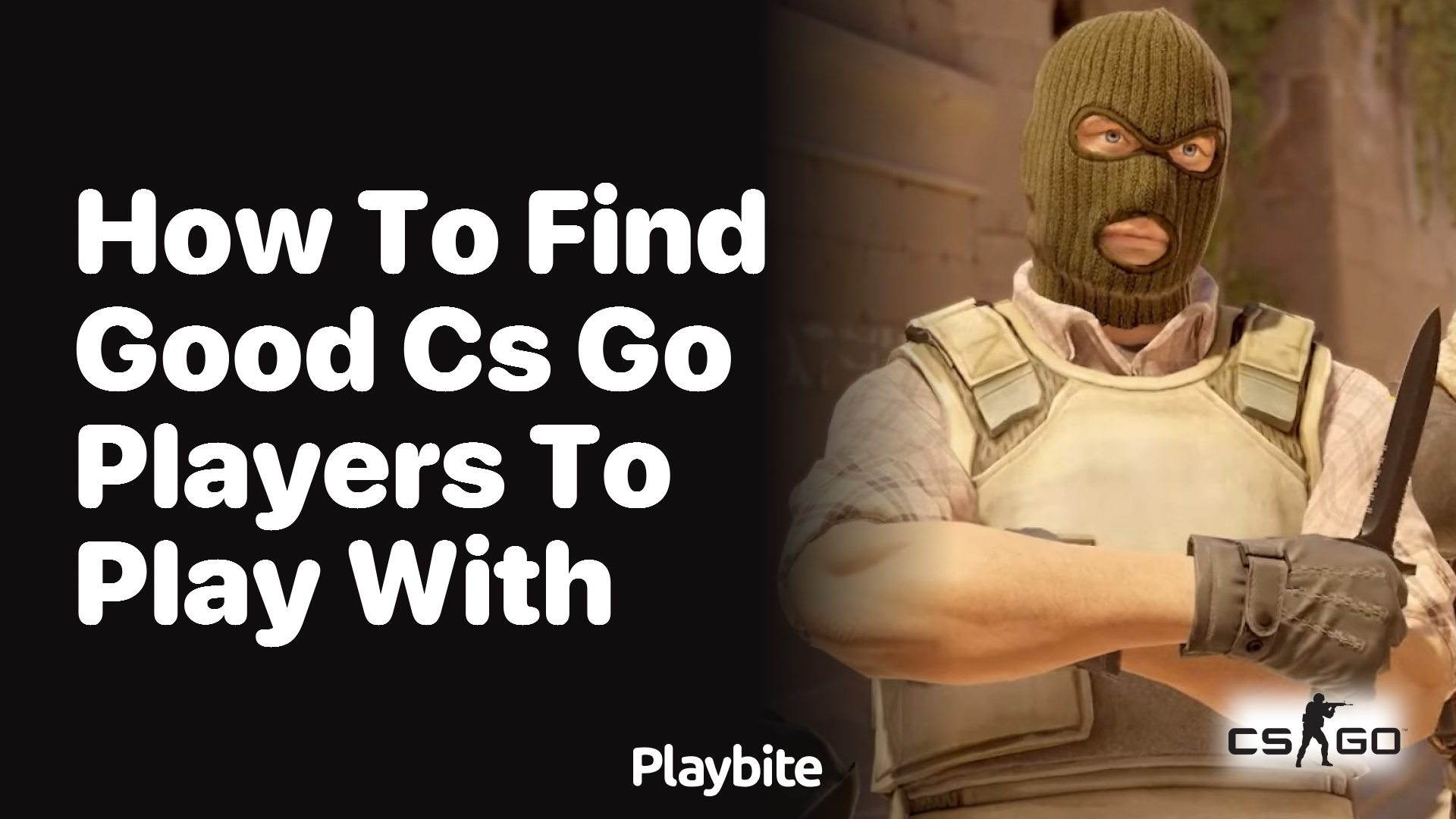 How to find good CS:GO players to play with