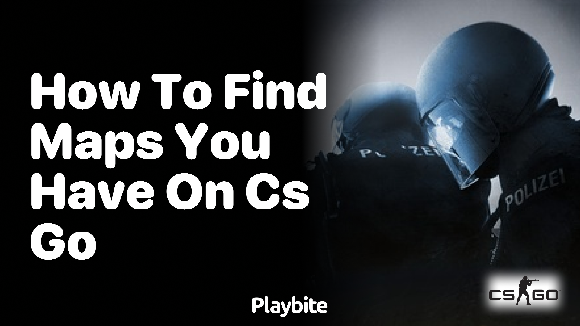 How to find maps you have on CS:GO
