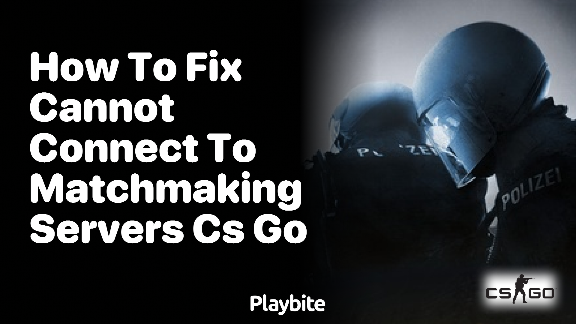 How to fix ‘Cannot Connect to Matchmaking Servers’ in CS:GO