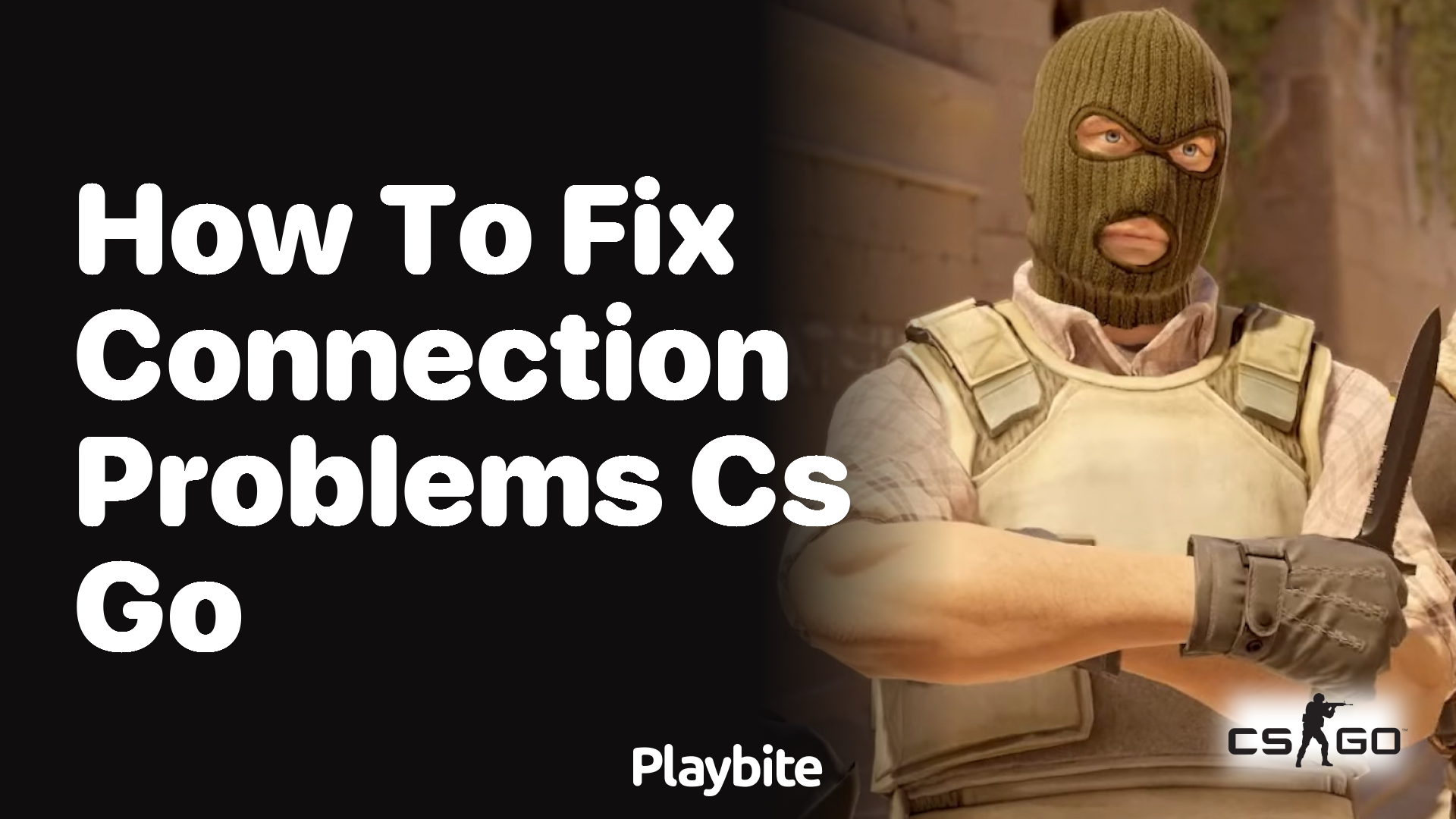How to fix connection problems in CS:GO