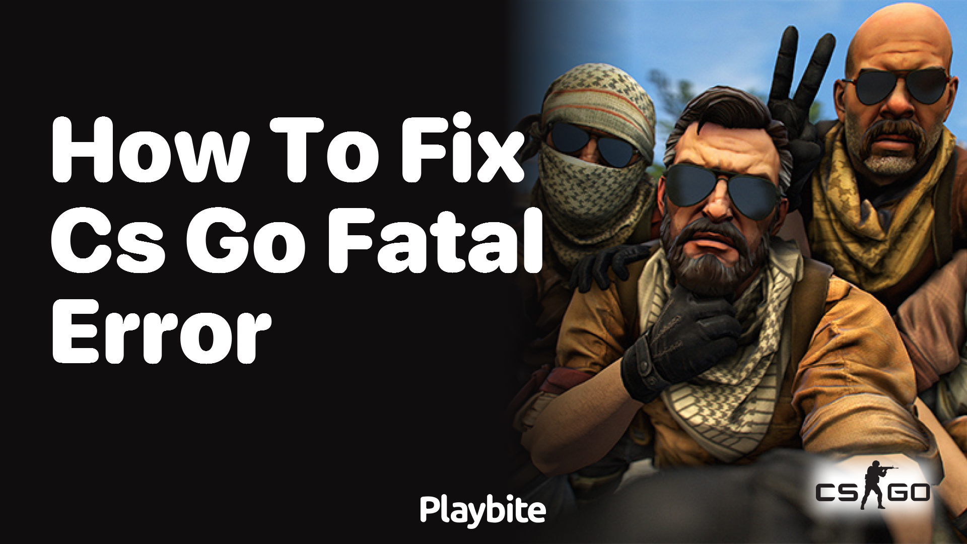 How to Fix CS:GO Fatal Error
