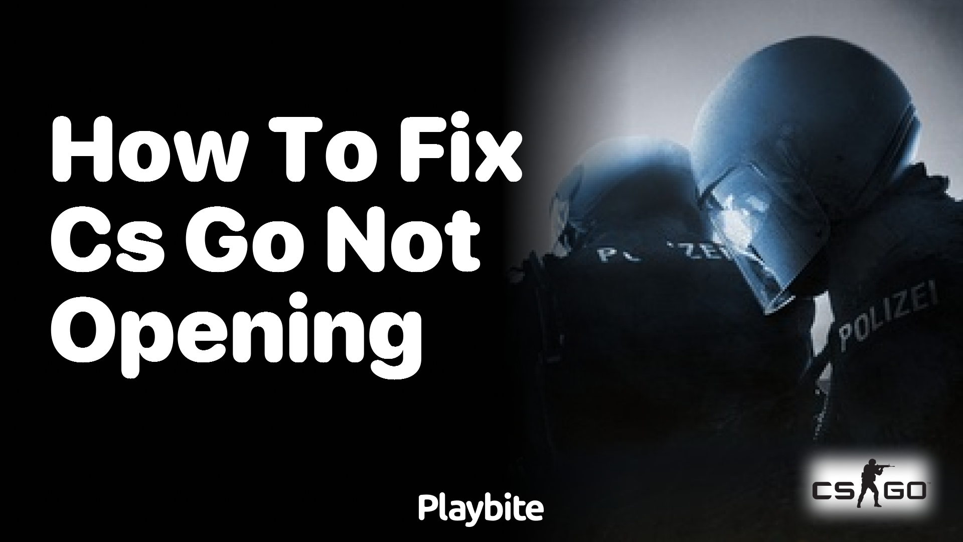 How to Fix CS:GO Not Opening