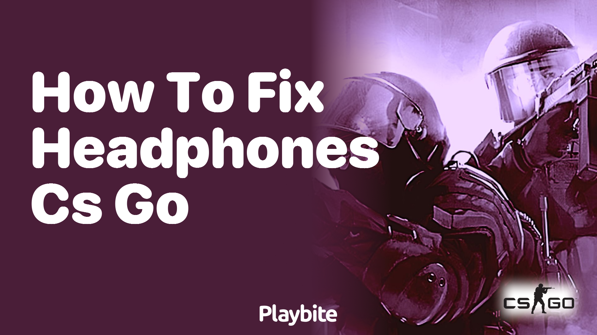 How to Fix Headphones in CS:GO
