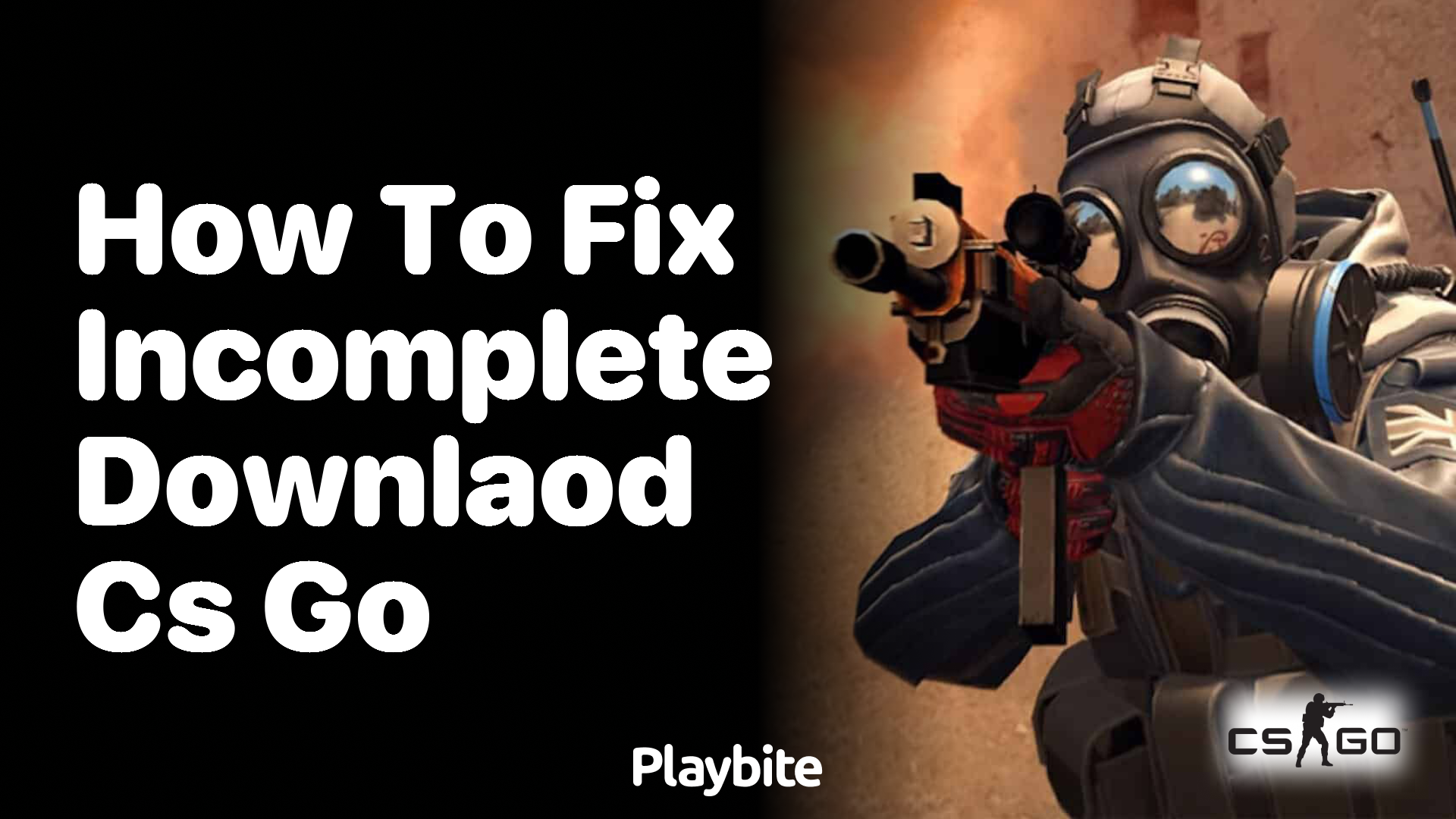 how to fix an incomplete download of CS: GO