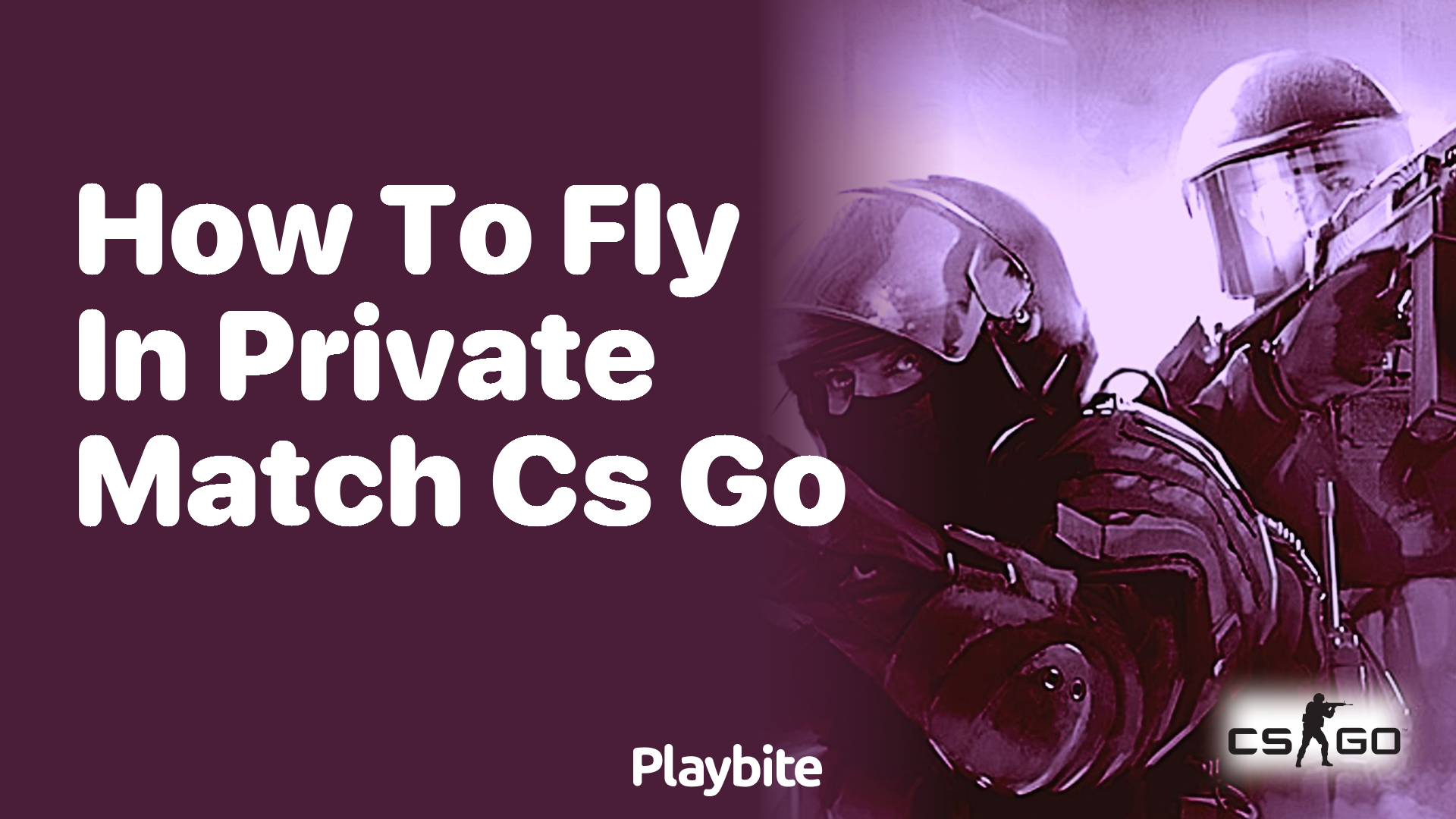 How to fly in a private CS:GO match